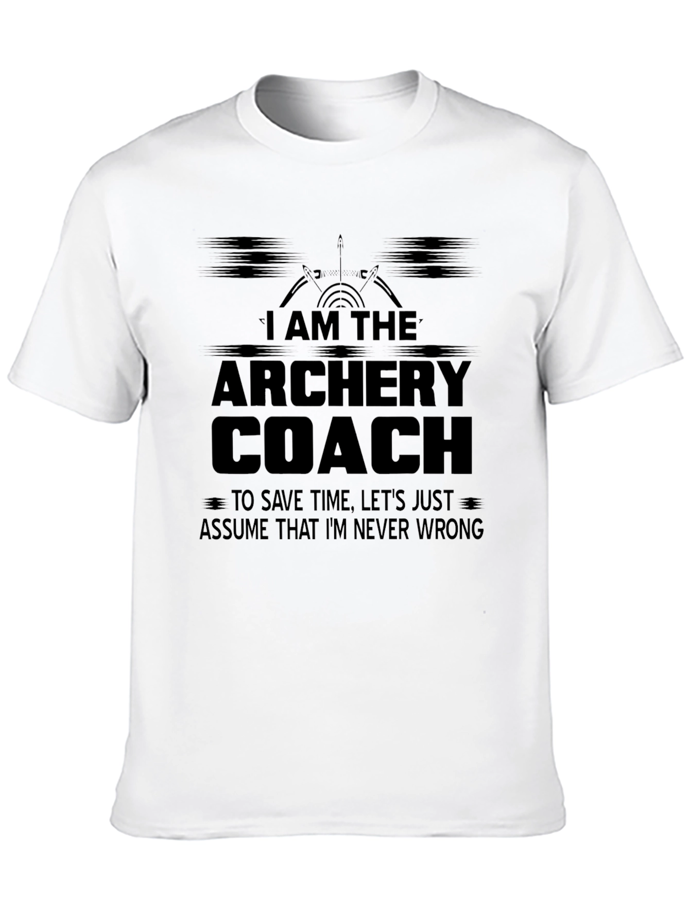 Archery Coach T-Shirt - Never Wrong Design
