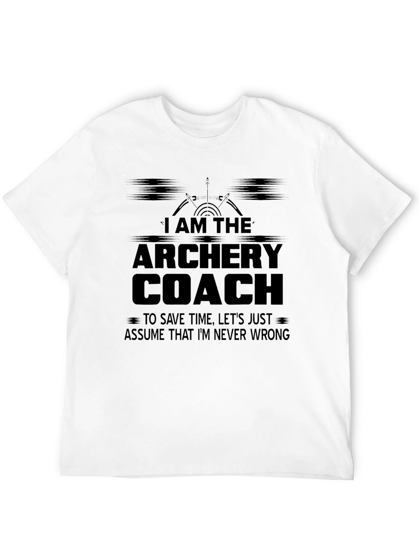 Archery Coach T-Shirt - Never Wrong Design