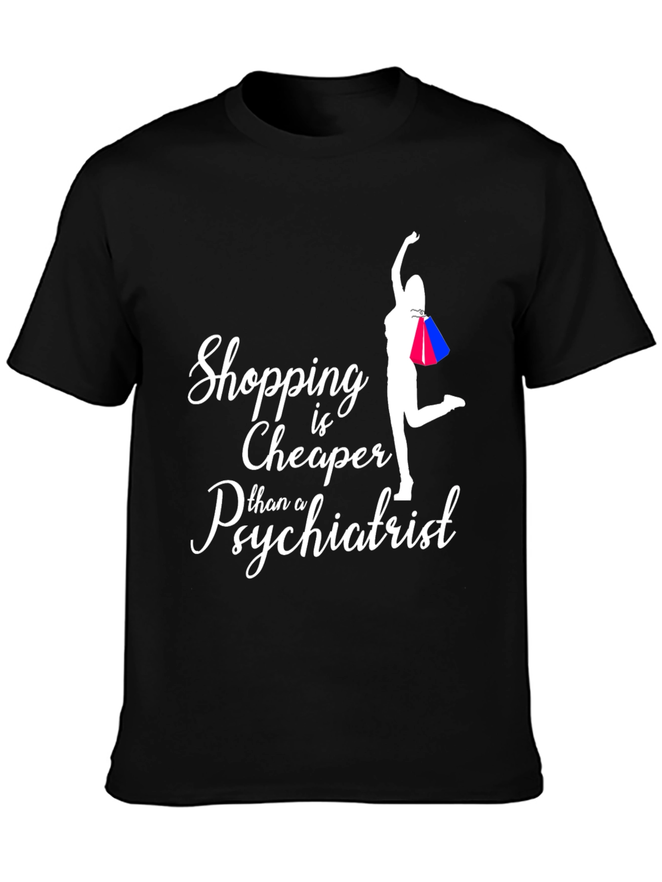 Shopping is Cheaper T-Shirt