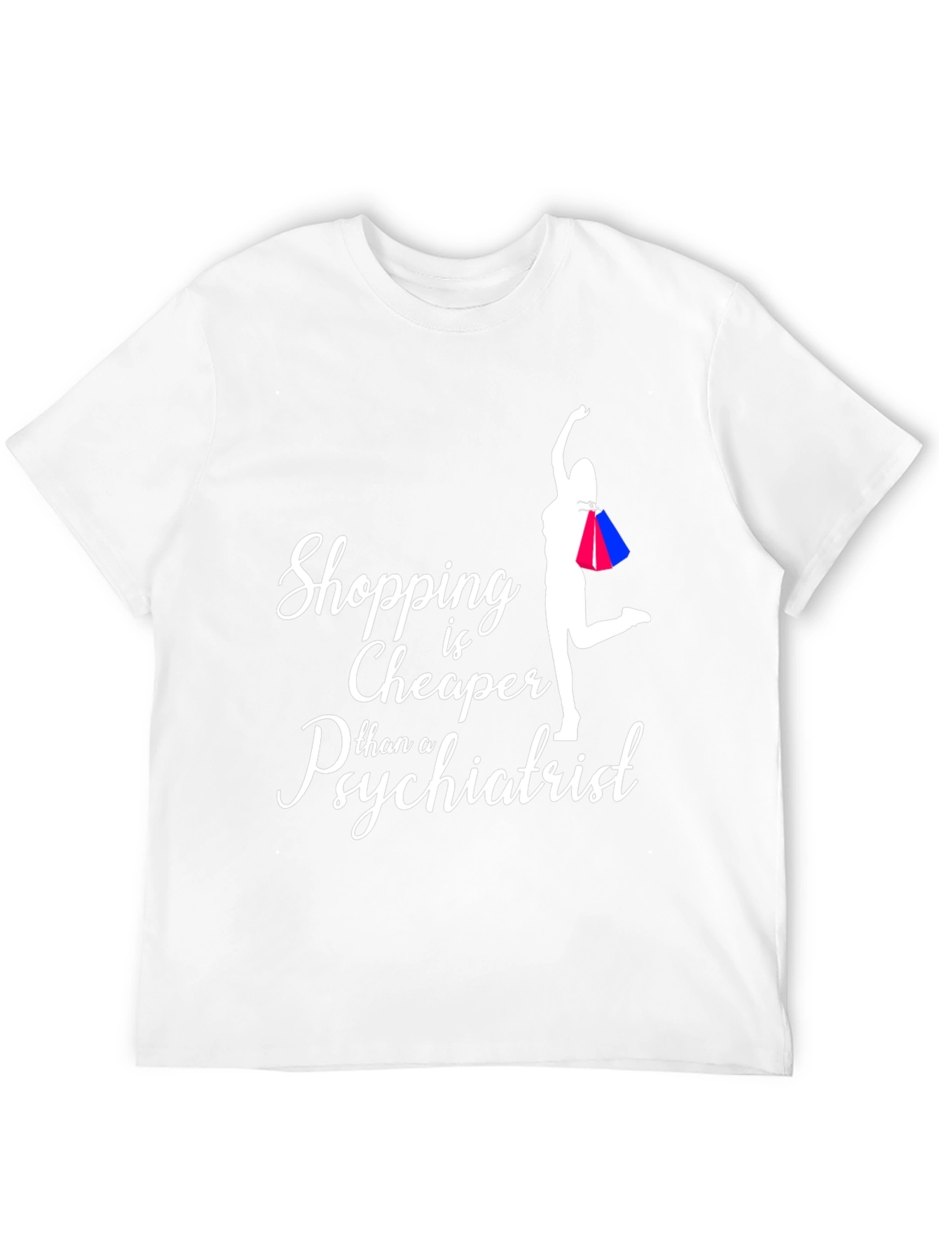 Shopping is Cheaper T-Shirt