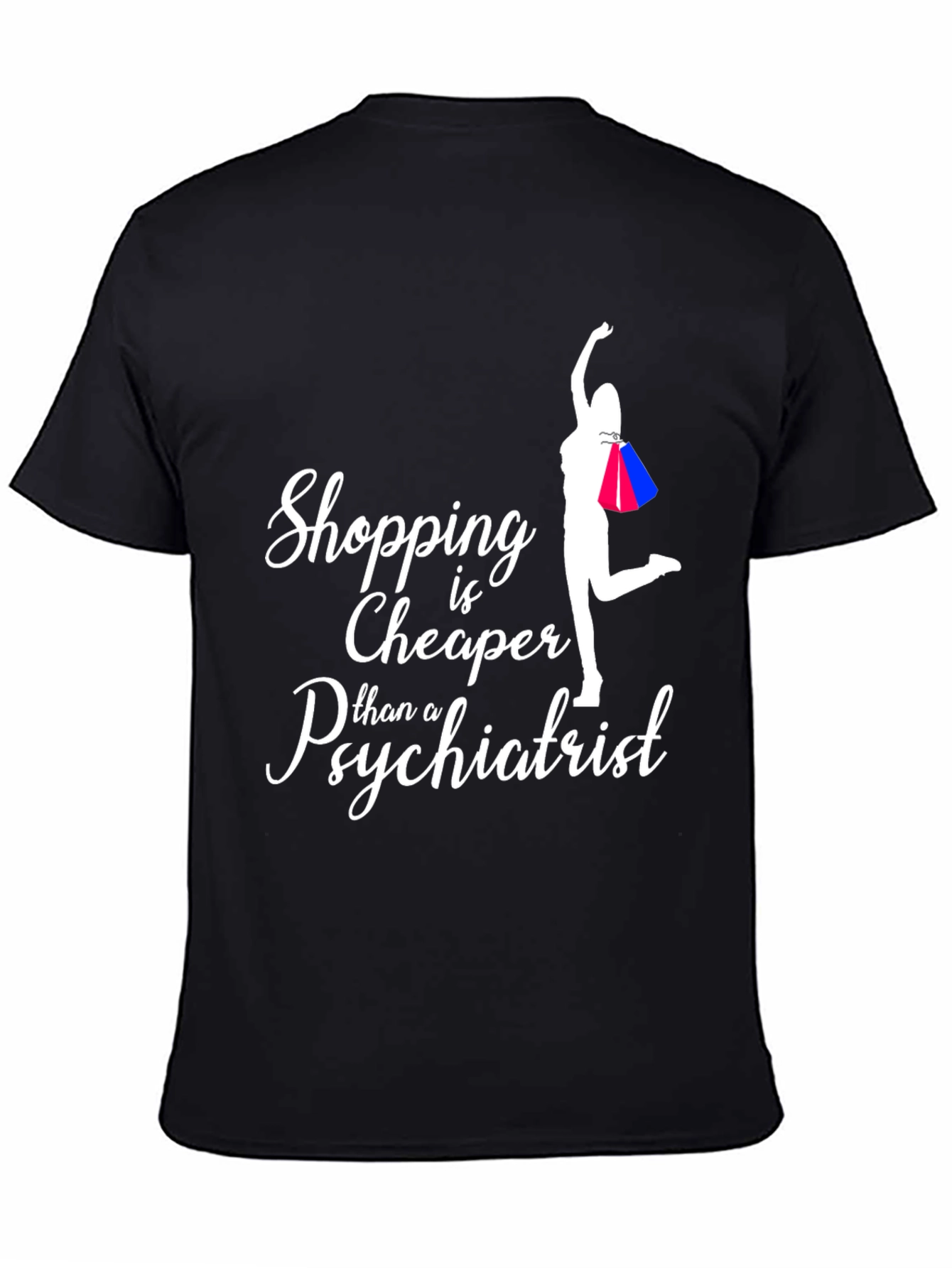 Shopping is Cheaper T-Shirt