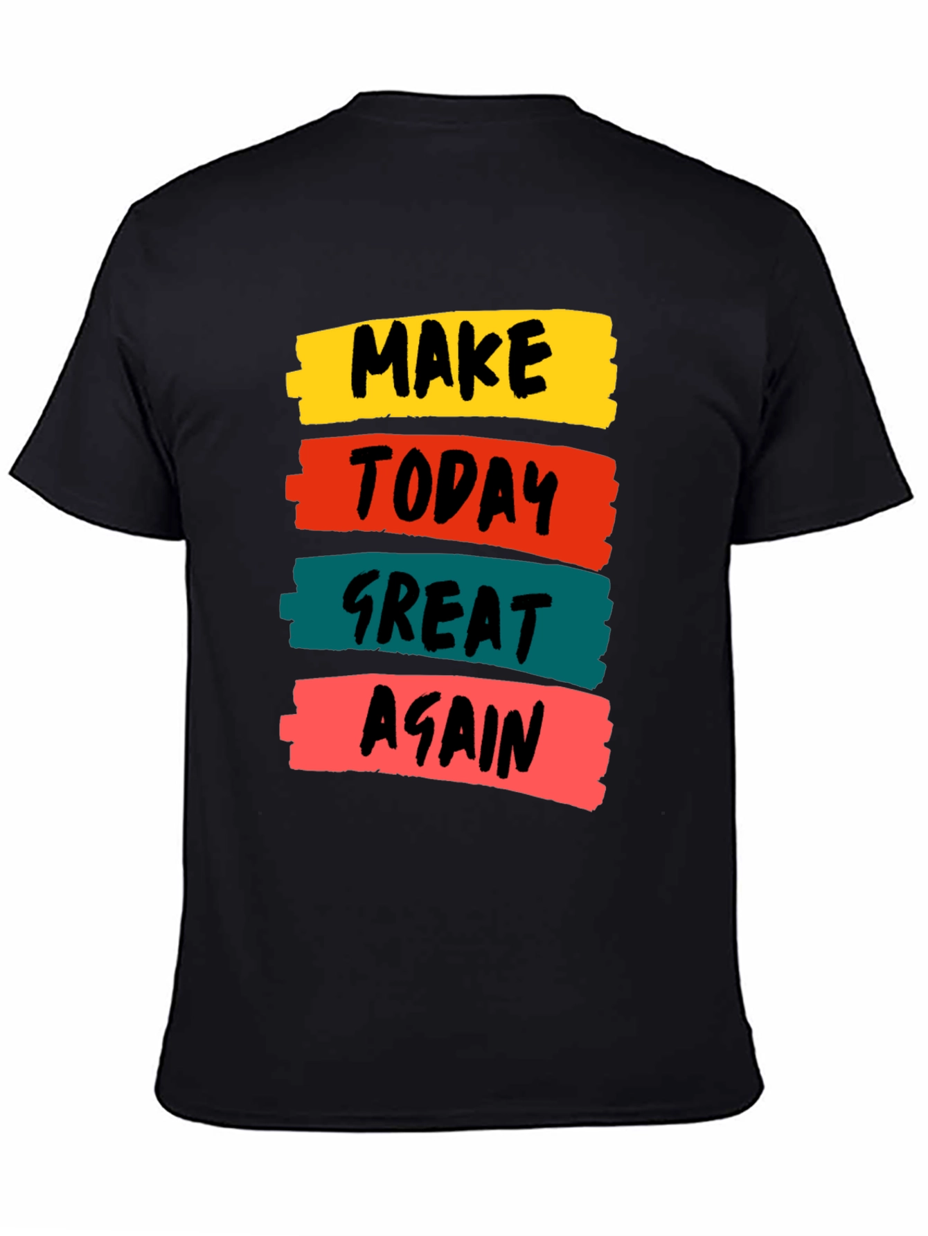 Make Today Great Again T-Shirt Motivational Tee