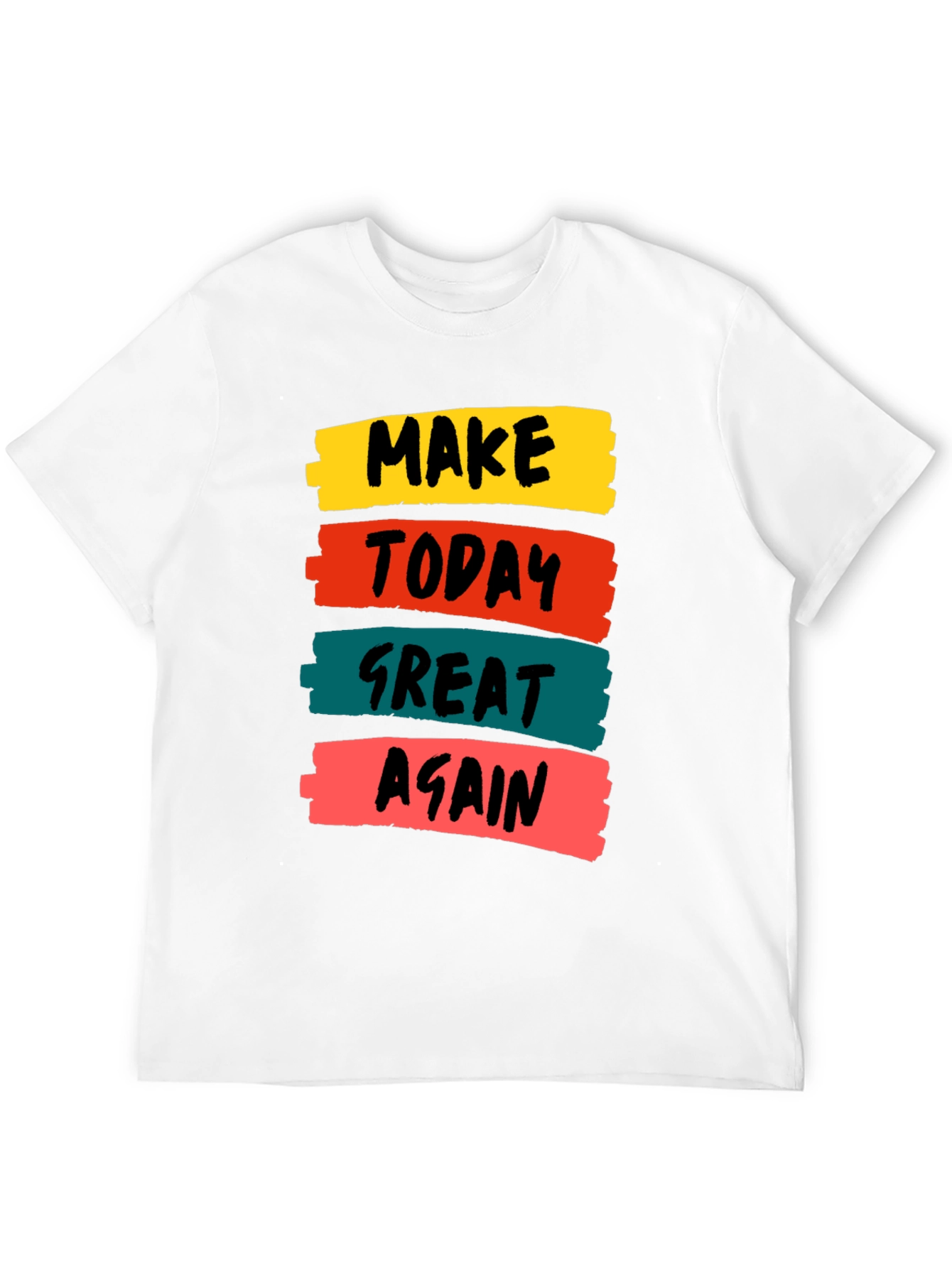 Make Today Great Again T-Shirt Motivational Tee
