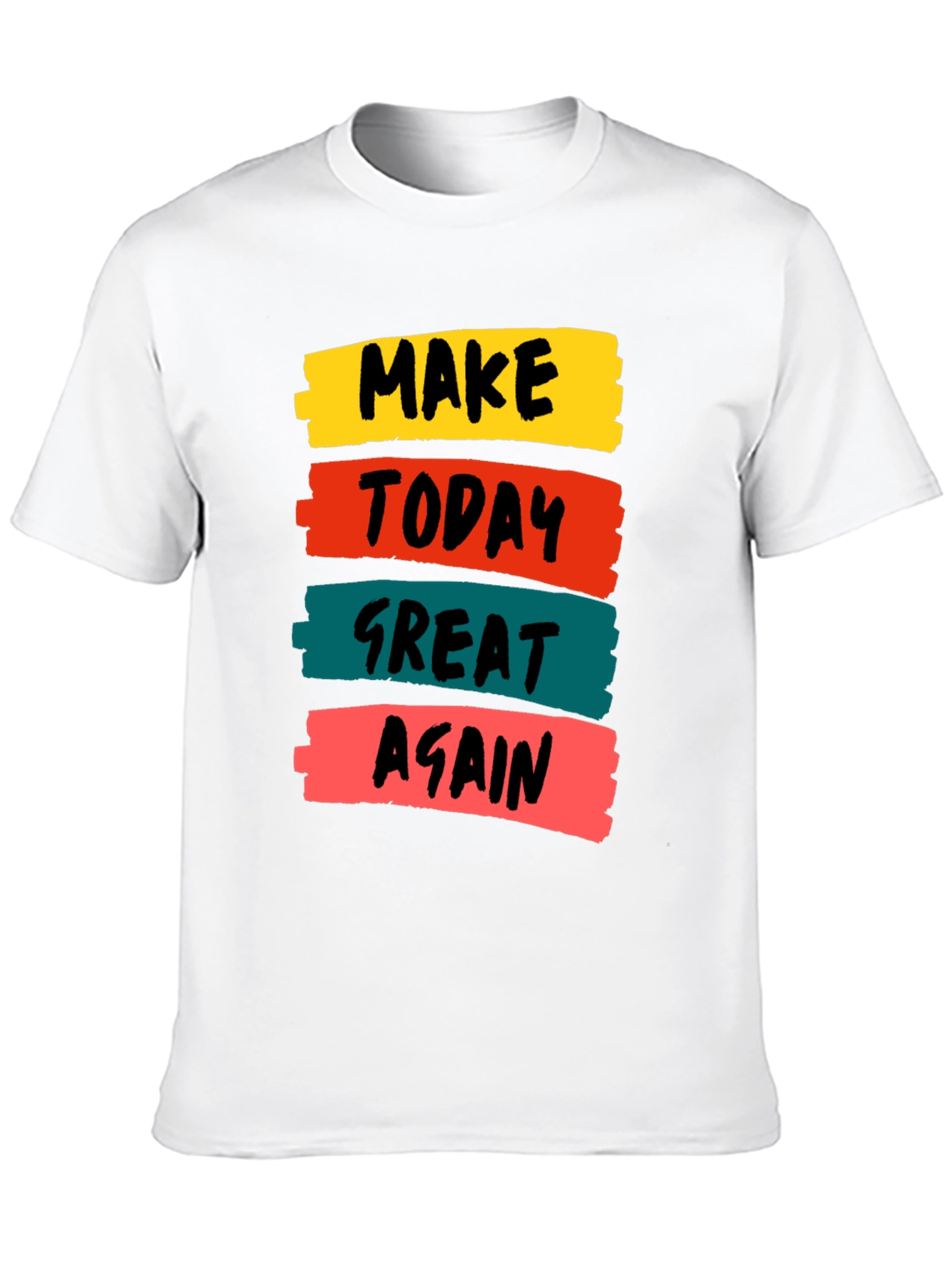 Make Today Great Again T-Shirt Motivational Tee