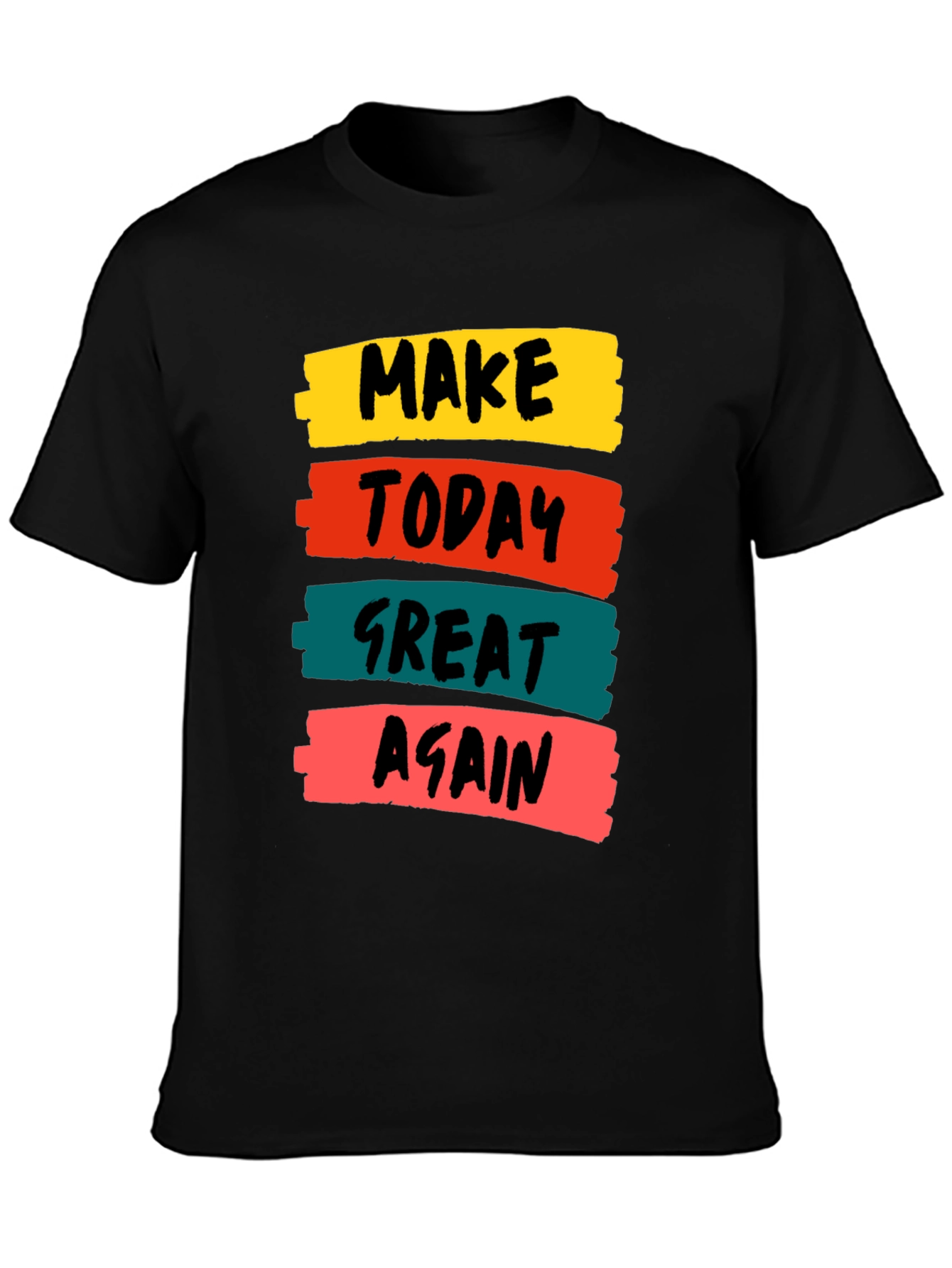 Make Today Great Again T-Shirt Motivational Tee
