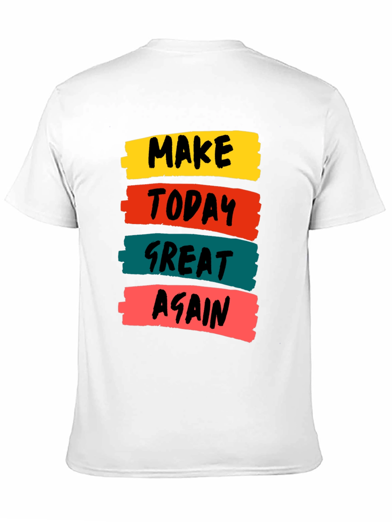 Make Today Great Again T-Shirt Motivational Tee