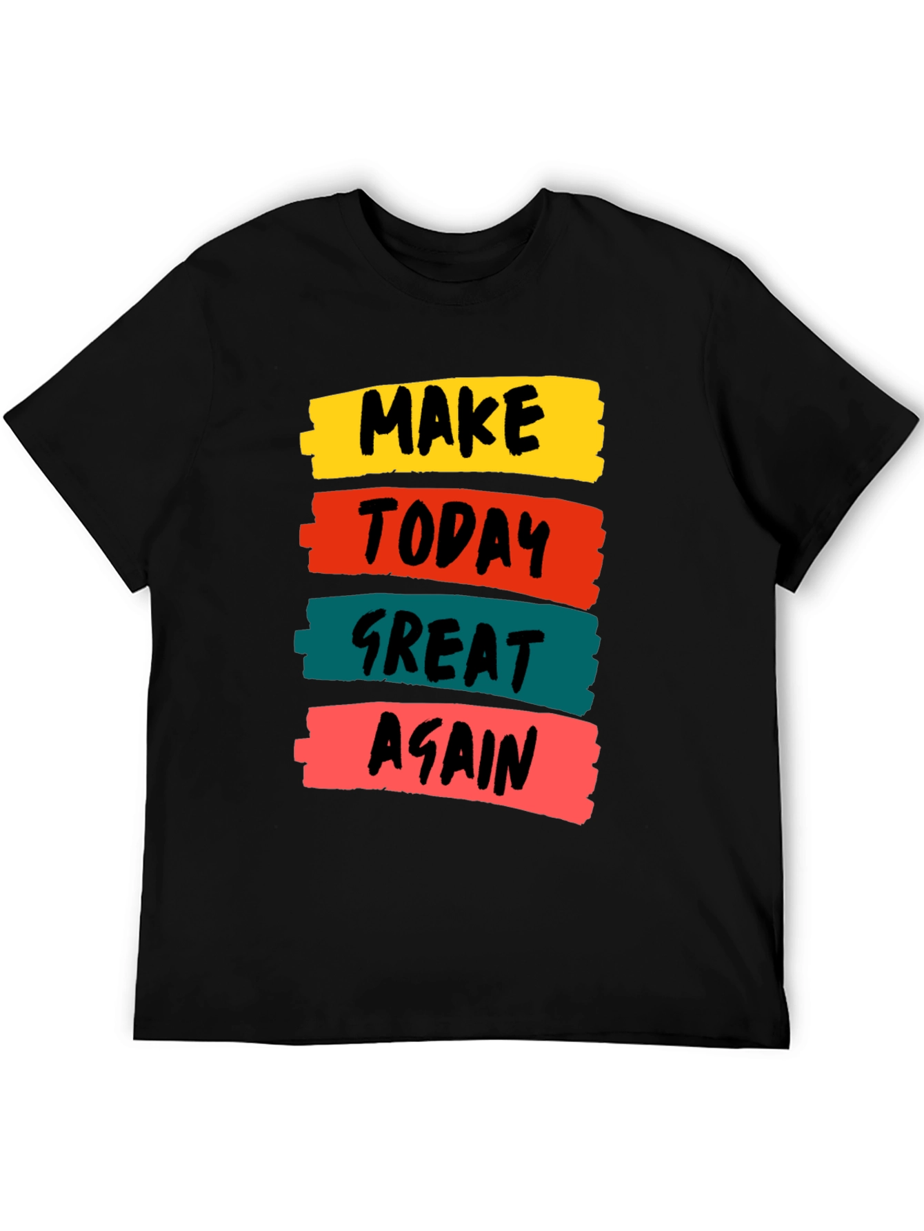 Make Today Great Again T-Shirt Motivational Tee