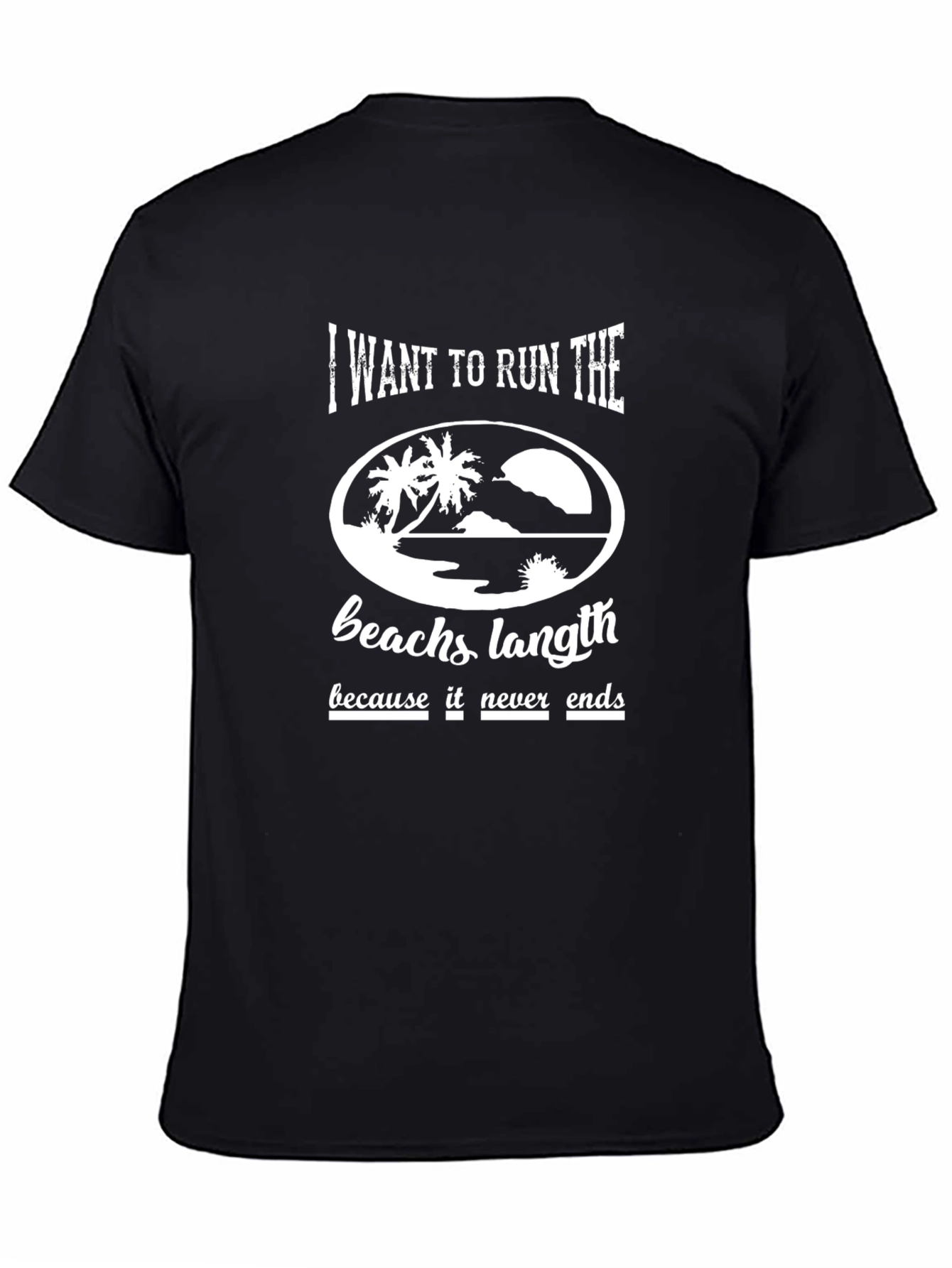 I Want to Run the Beach Length T-Shirt