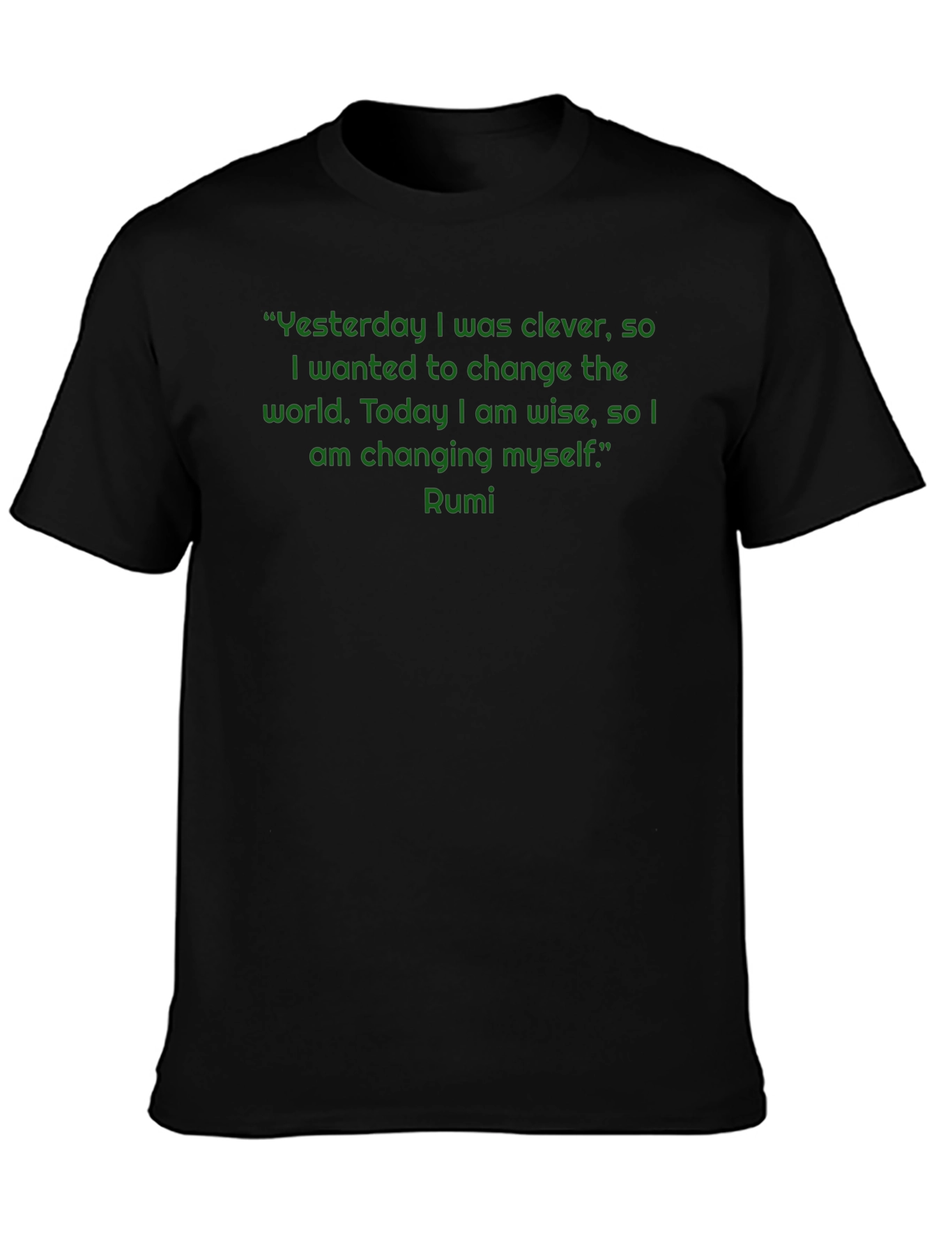 Rumi Quote T-Shirt - Yesterday Clever Today Wise