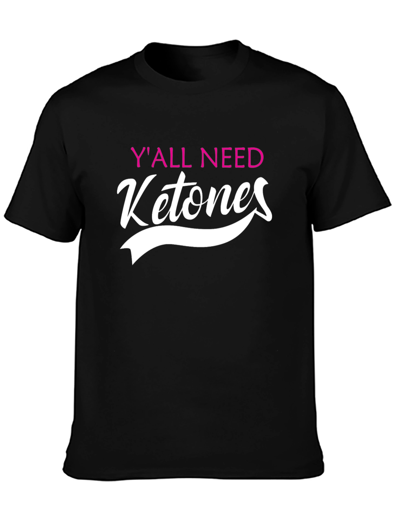 Yall Need Ketones Black Graphic Tee