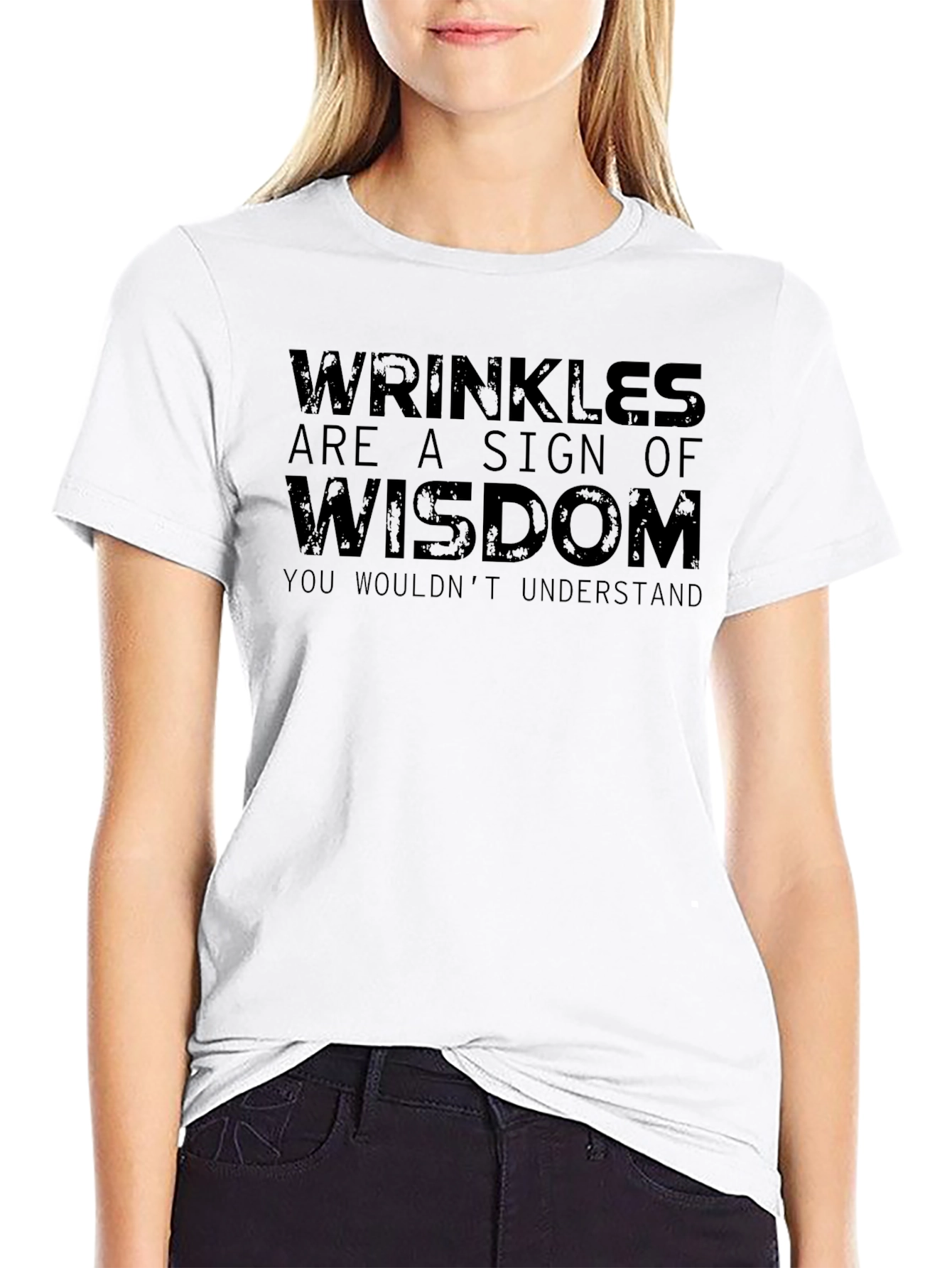 Wrinkles Wisdom T-Shirt - Humorous Tee
