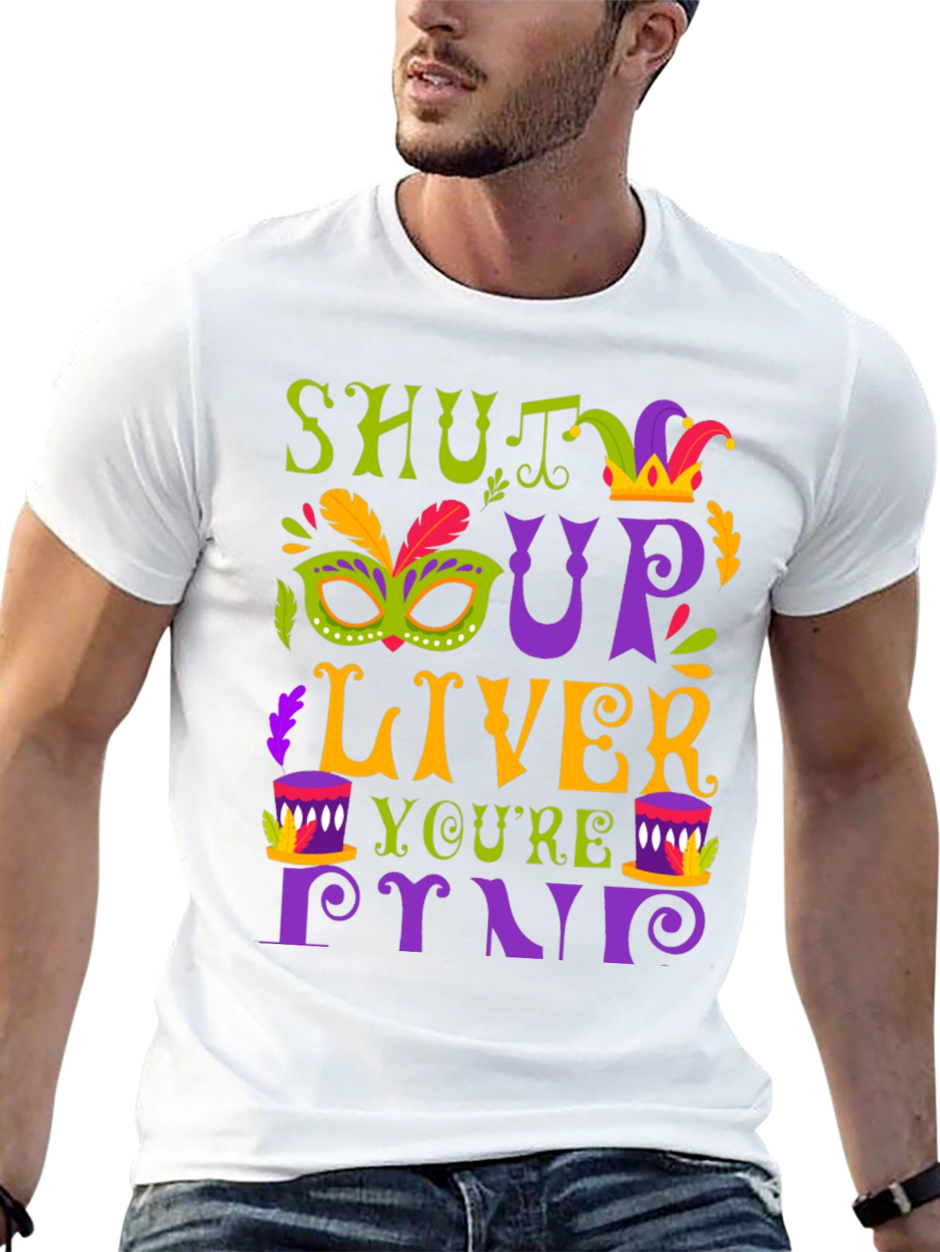 Shut Up Liver Mardi Gras T-Shirt