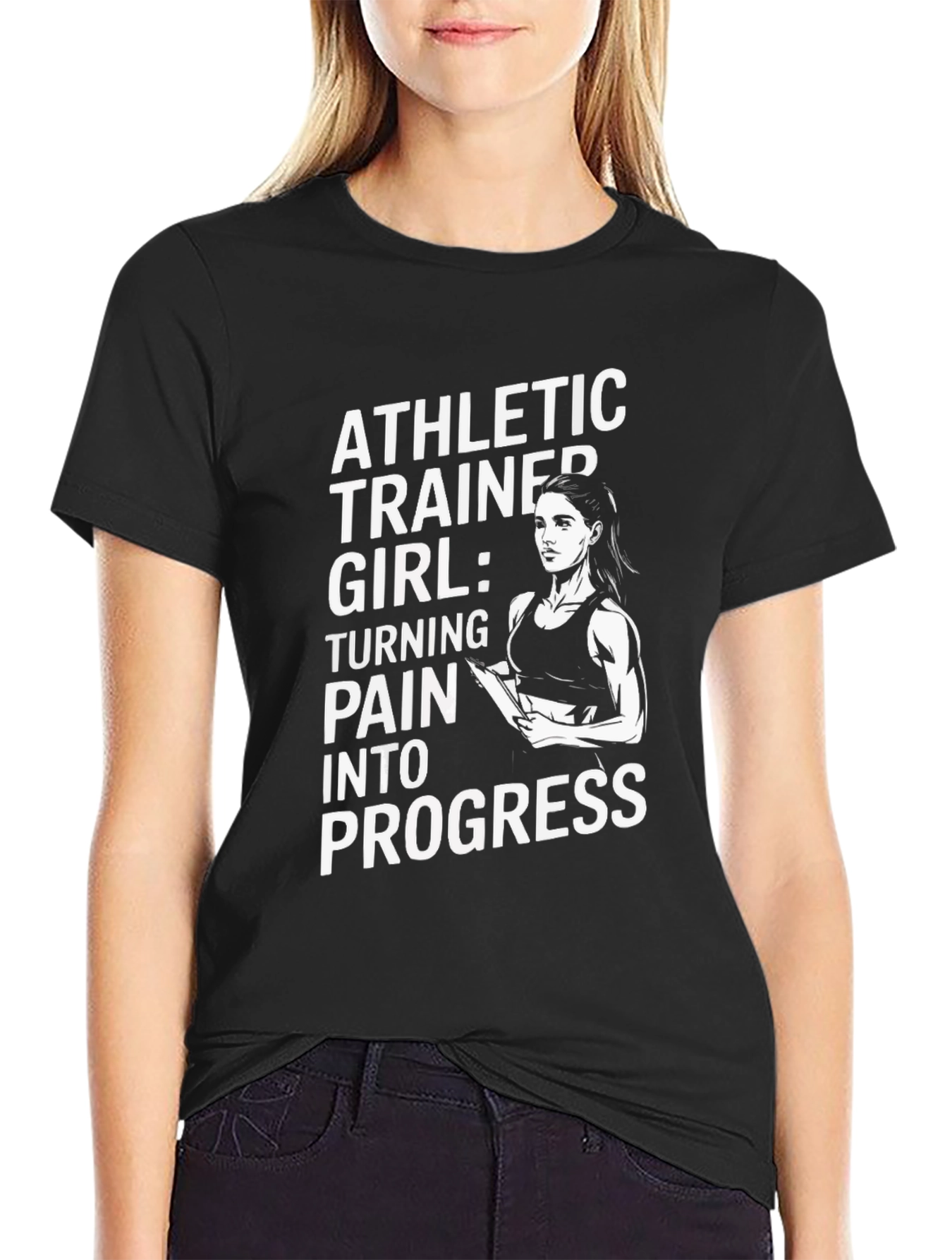 Athletic Trainer Girl T-Shirt: Pain Into Progress