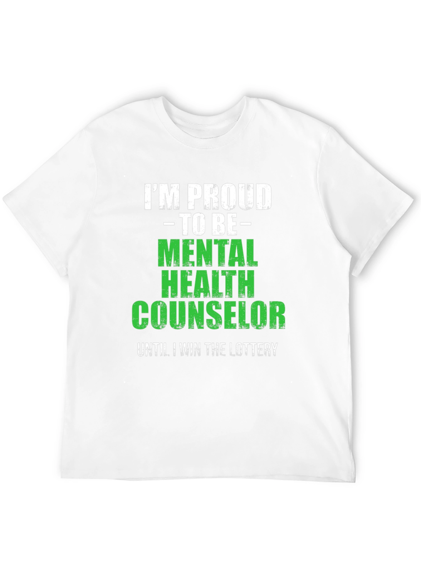 Mental Health Counselor Tee - Win the Lottery!