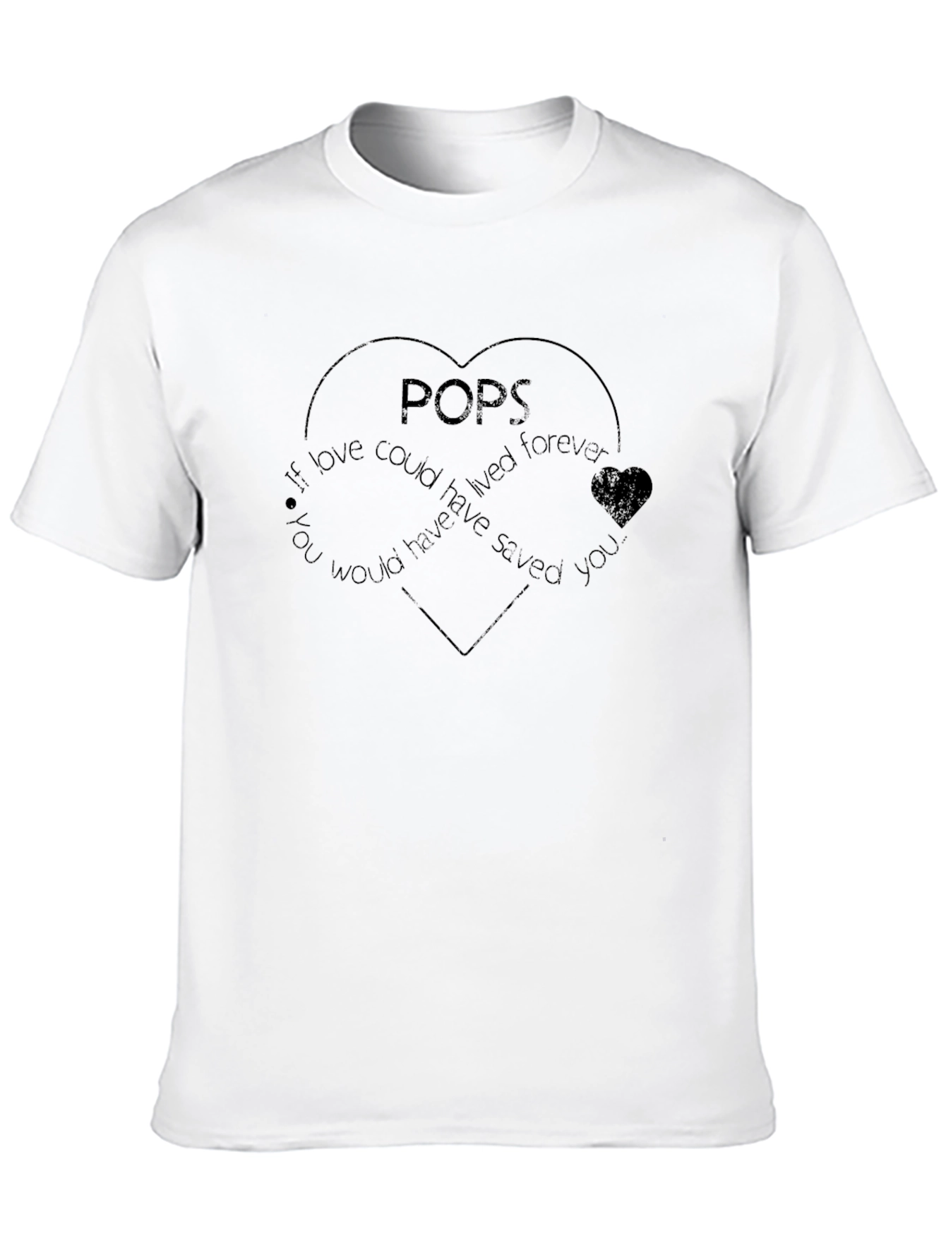 Pops If Love Could Have Saved You Heart T-Shirt