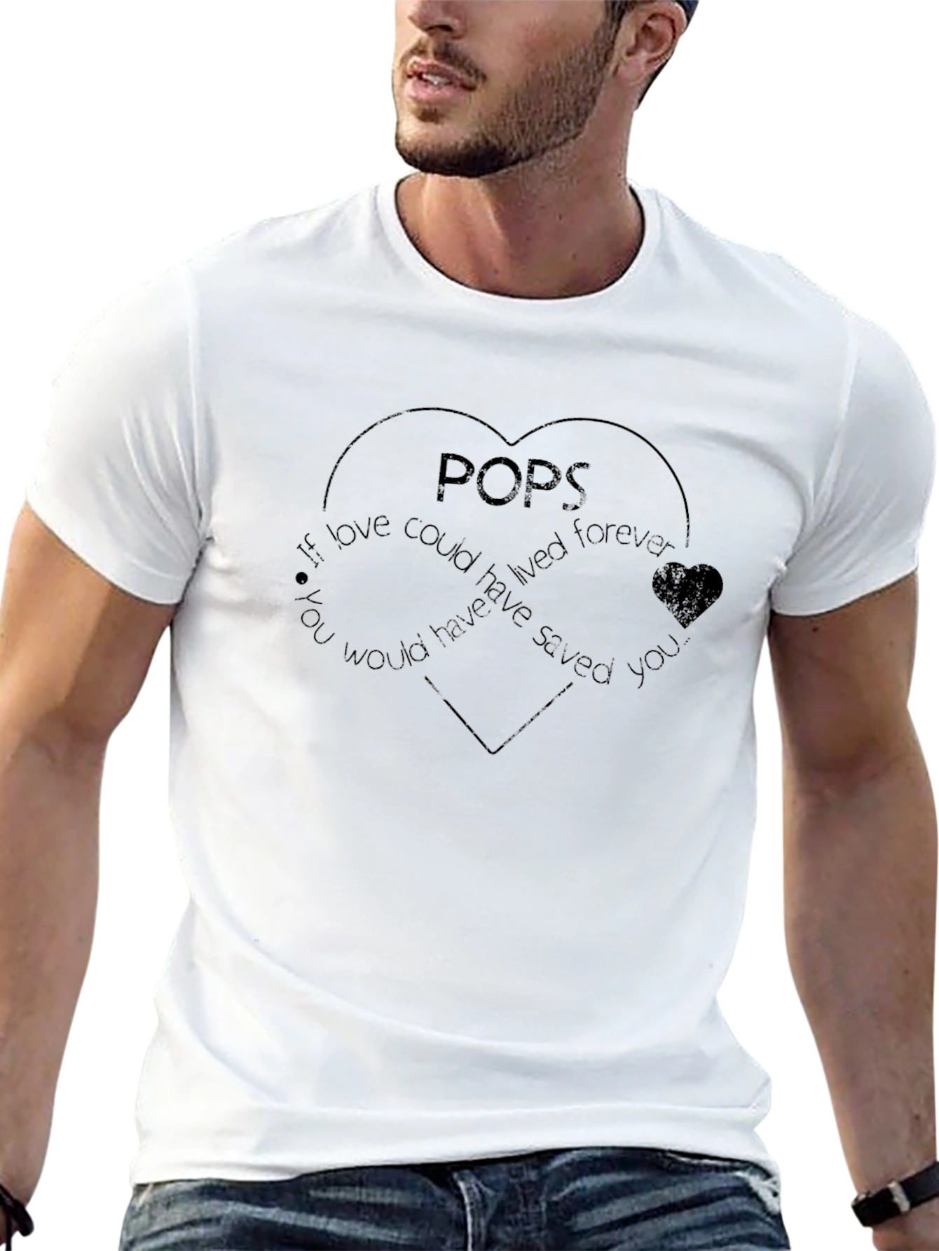 Pops If Love Could Have Saved You Heart T-Shirt