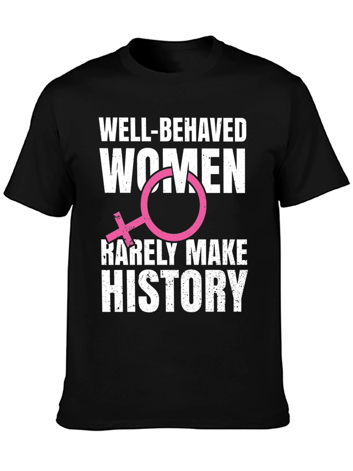 Well-Behaved Women T-Shirt