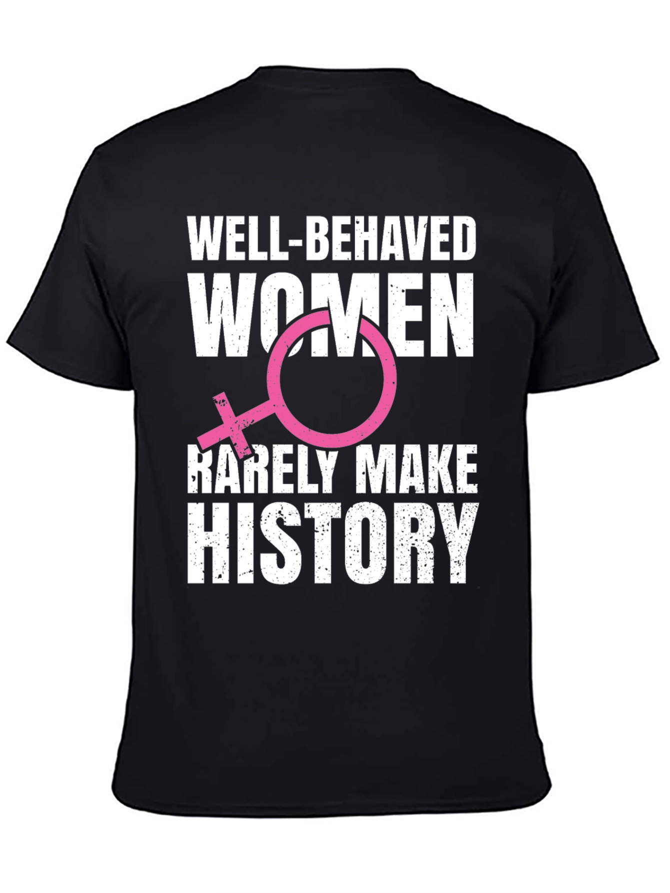 Well-Behaved Women T-Shirt