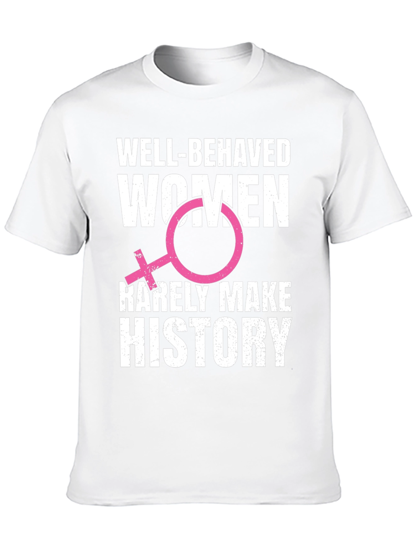 Well-Behaved Women T-Shirt