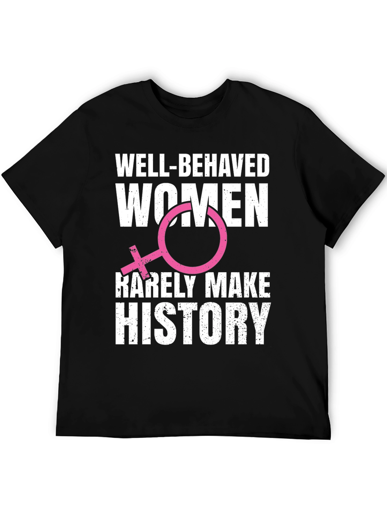 Well-Behaved Women T-Shirt