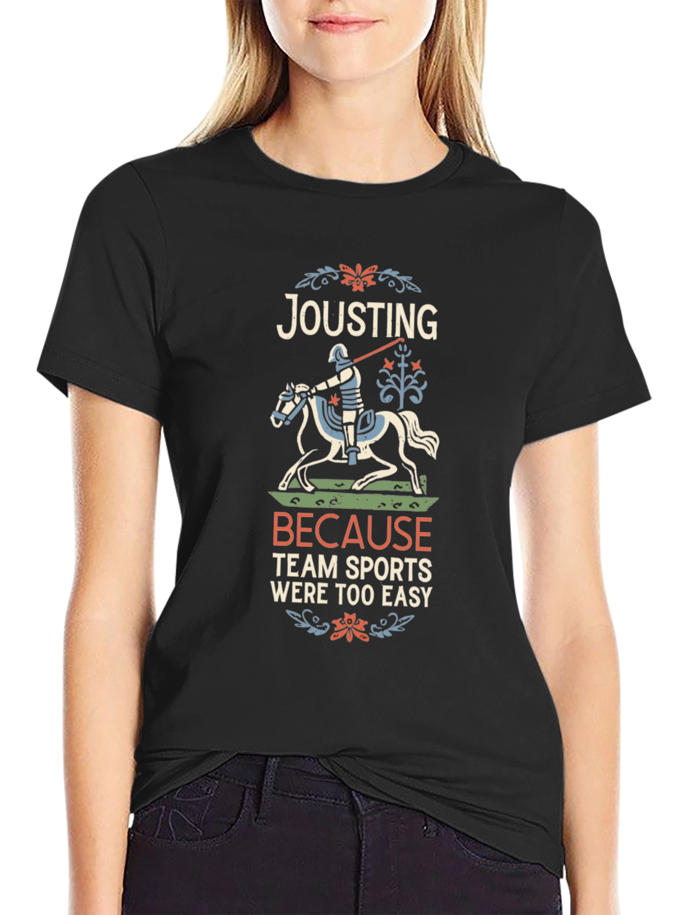 Jousting Because Team Sports Were Too Easy T-Shirt