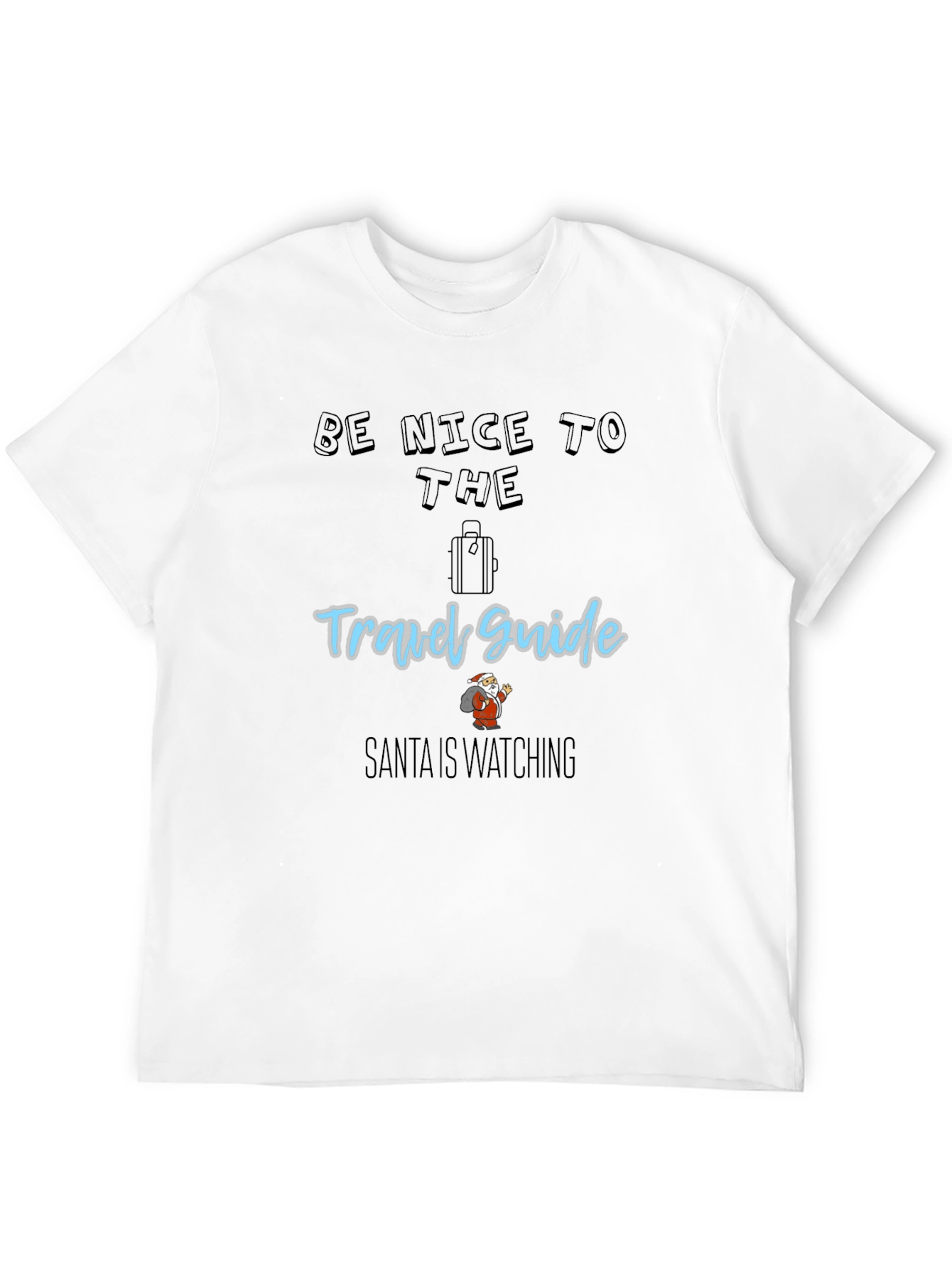 Be Nice to the Travel Guide Santa T-Shirt