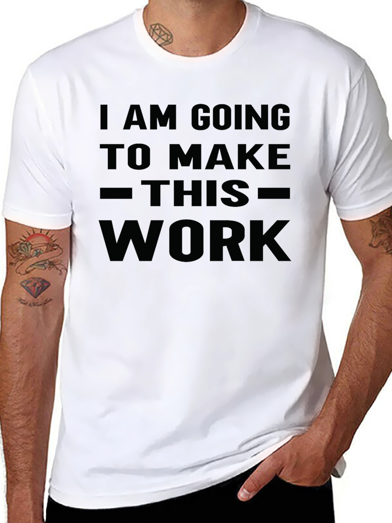 I Am Going To Make This Work T-Shirt