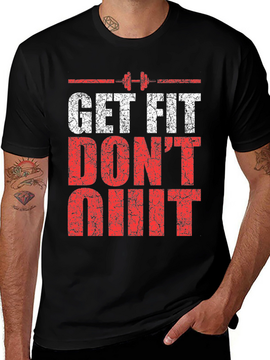Get Fit Dont Quit T-Shirt - Motivational Workout Tee