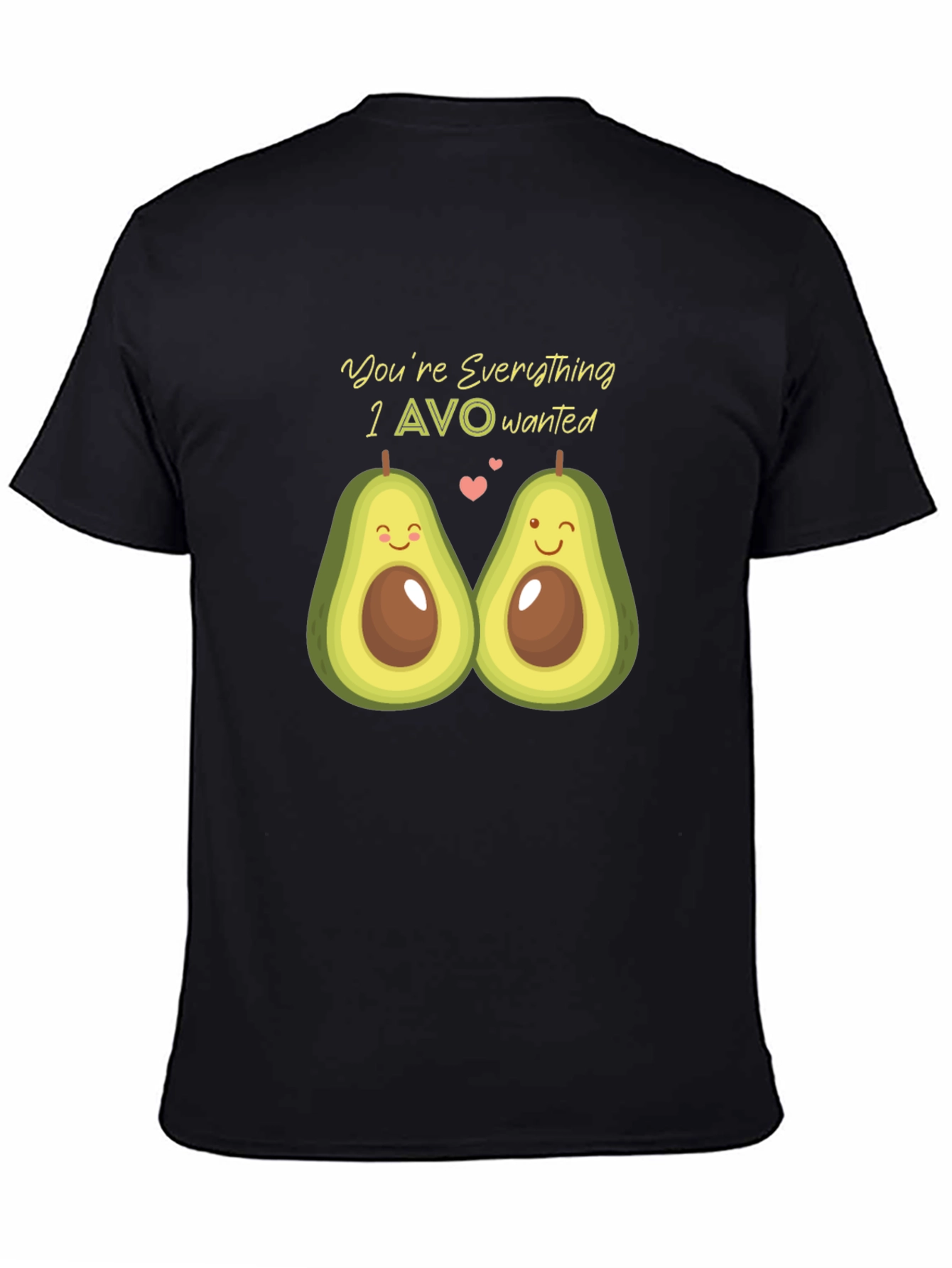 Avocado Love T-Shirt - Youre Everything I AVO Wanted