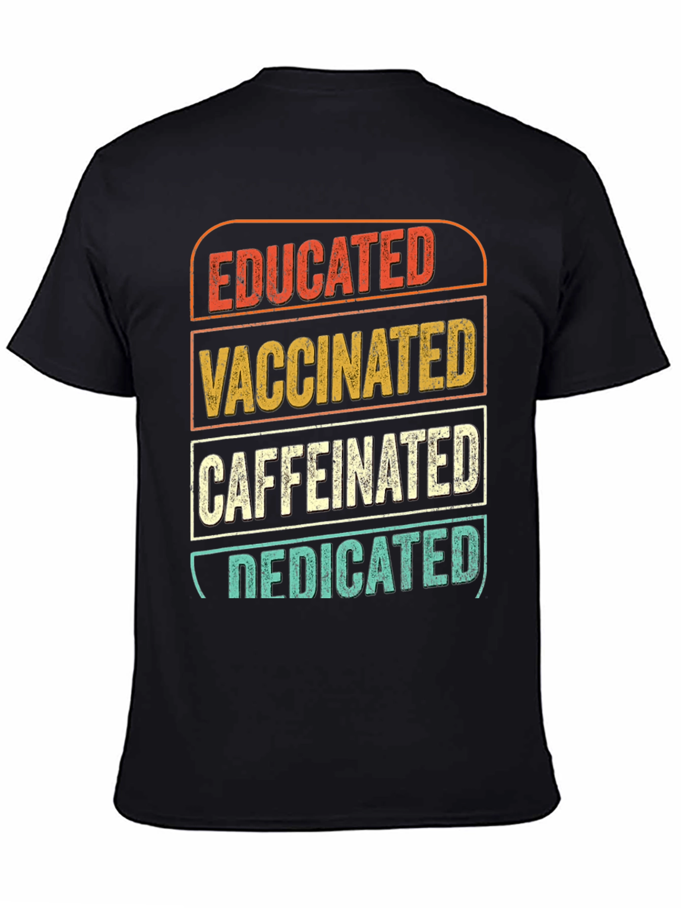 Educated Vaccinated Caffeinated Dedicated T-Shirt