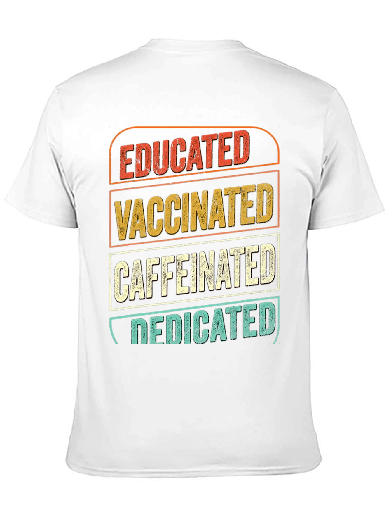 Educated Vaccinated Caffeinated Dedicated T-Shirt