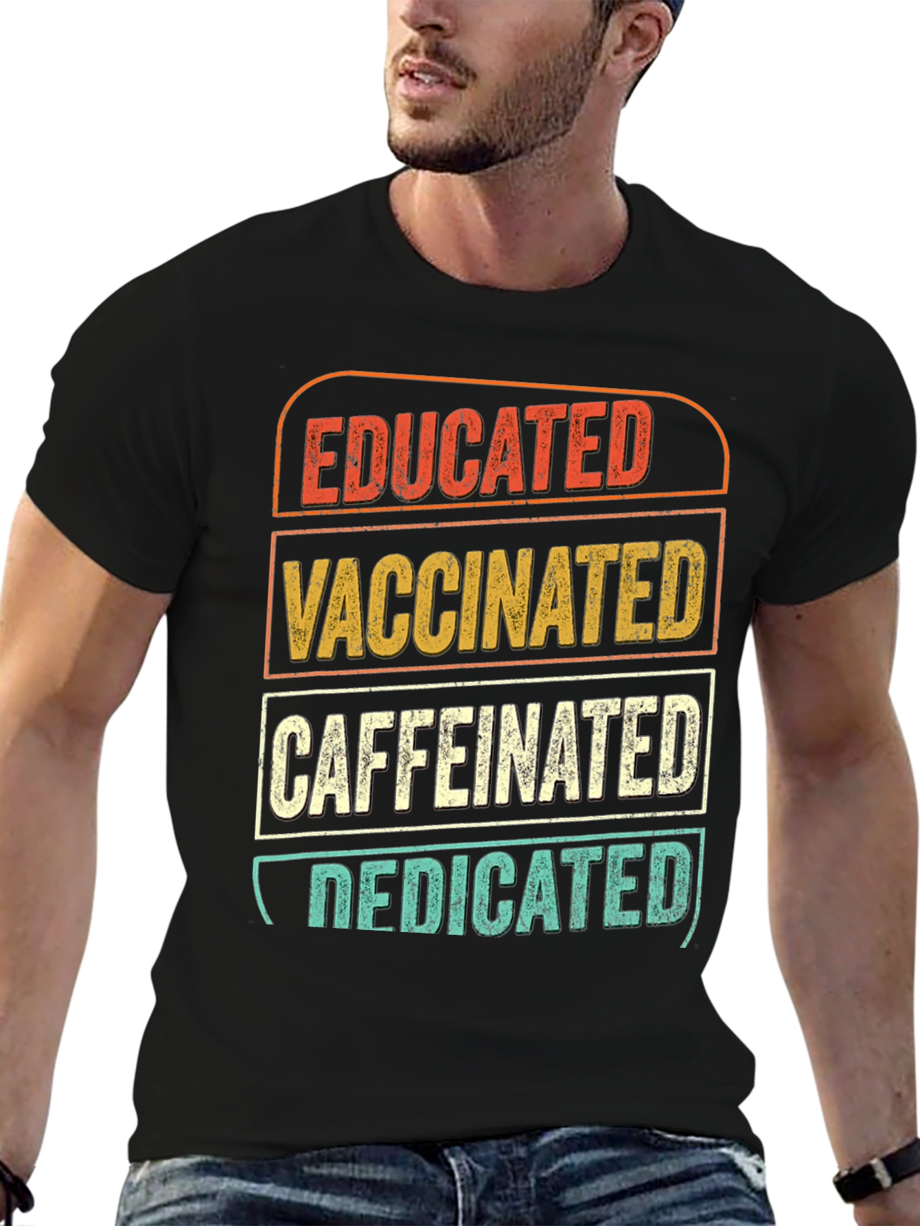 Educated Vaccinated Caffeinated Dedicated T-Shirt