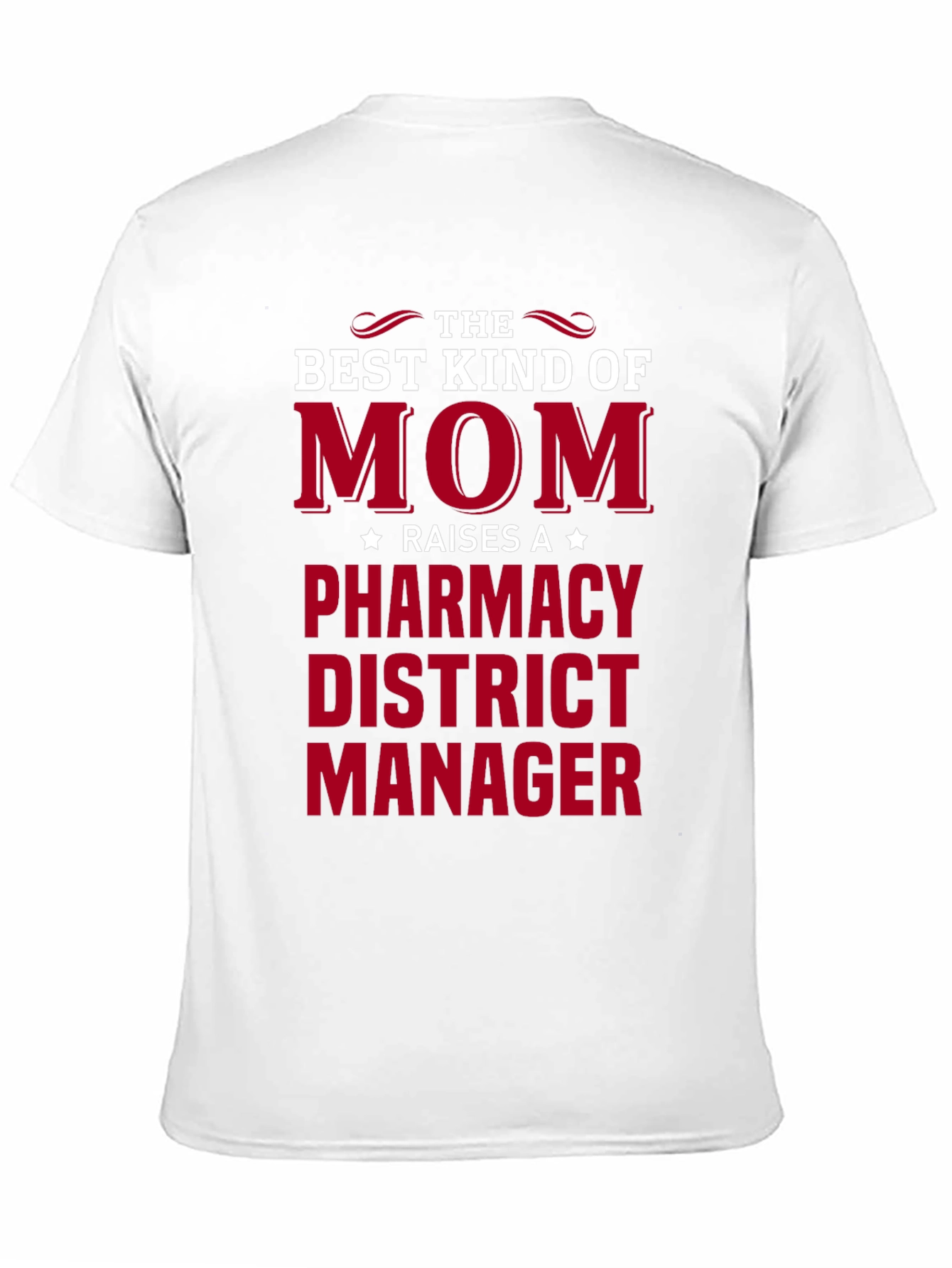 Best Kind of Mom Pharmacy District Manager T-Shirt