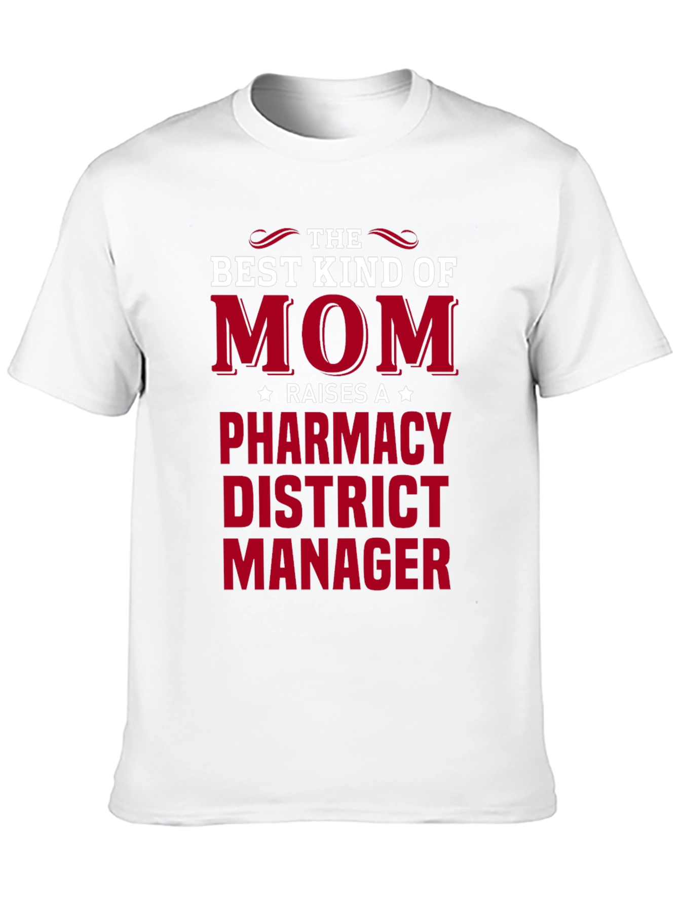 Best Kind of Mom Pharmacy District Manager T-Shirt