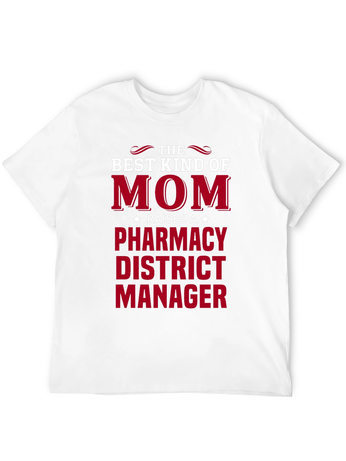 Best Kind of Mom Pharmacy District Manager T-Shirt