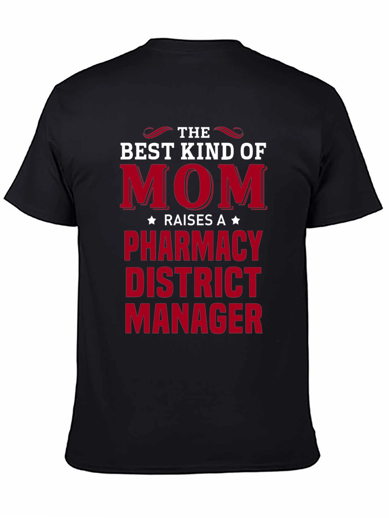 Best Kind of Mom Pharmacy District Manager T-Shirt