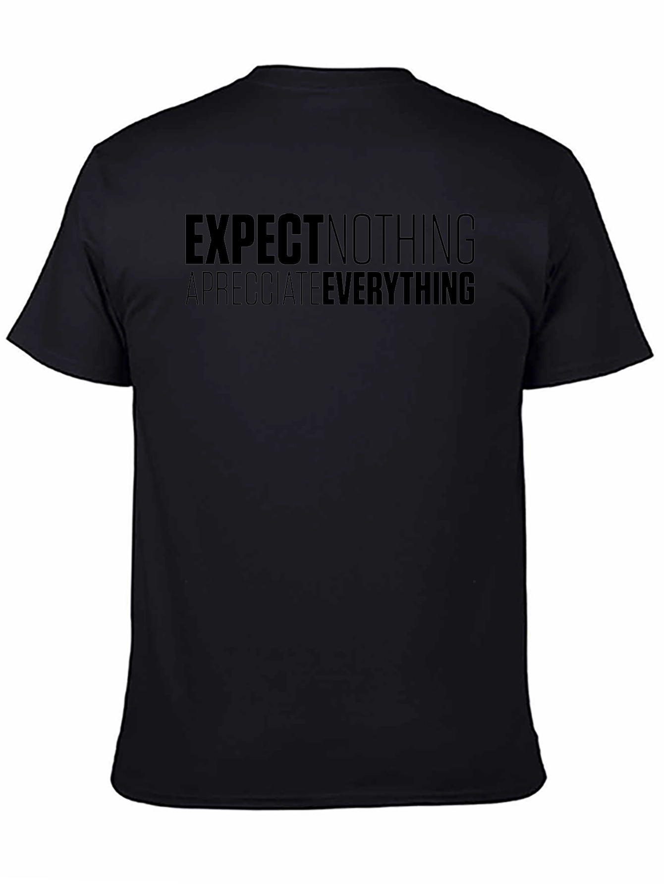 Expect Nothing Appreciate Everything Black Tee