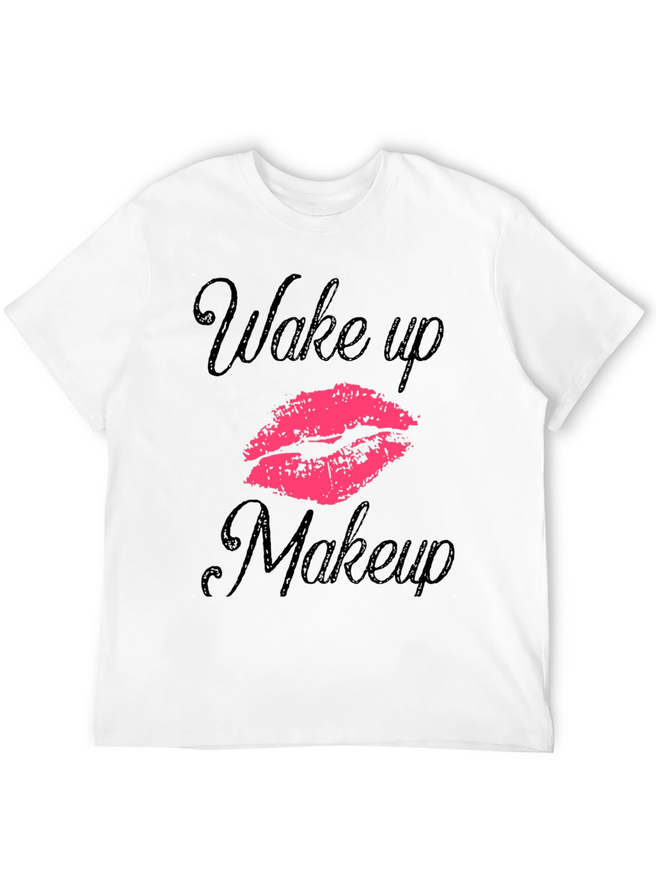 Wake Up Makeup T-Shirt - Stylish Graphic Tee
