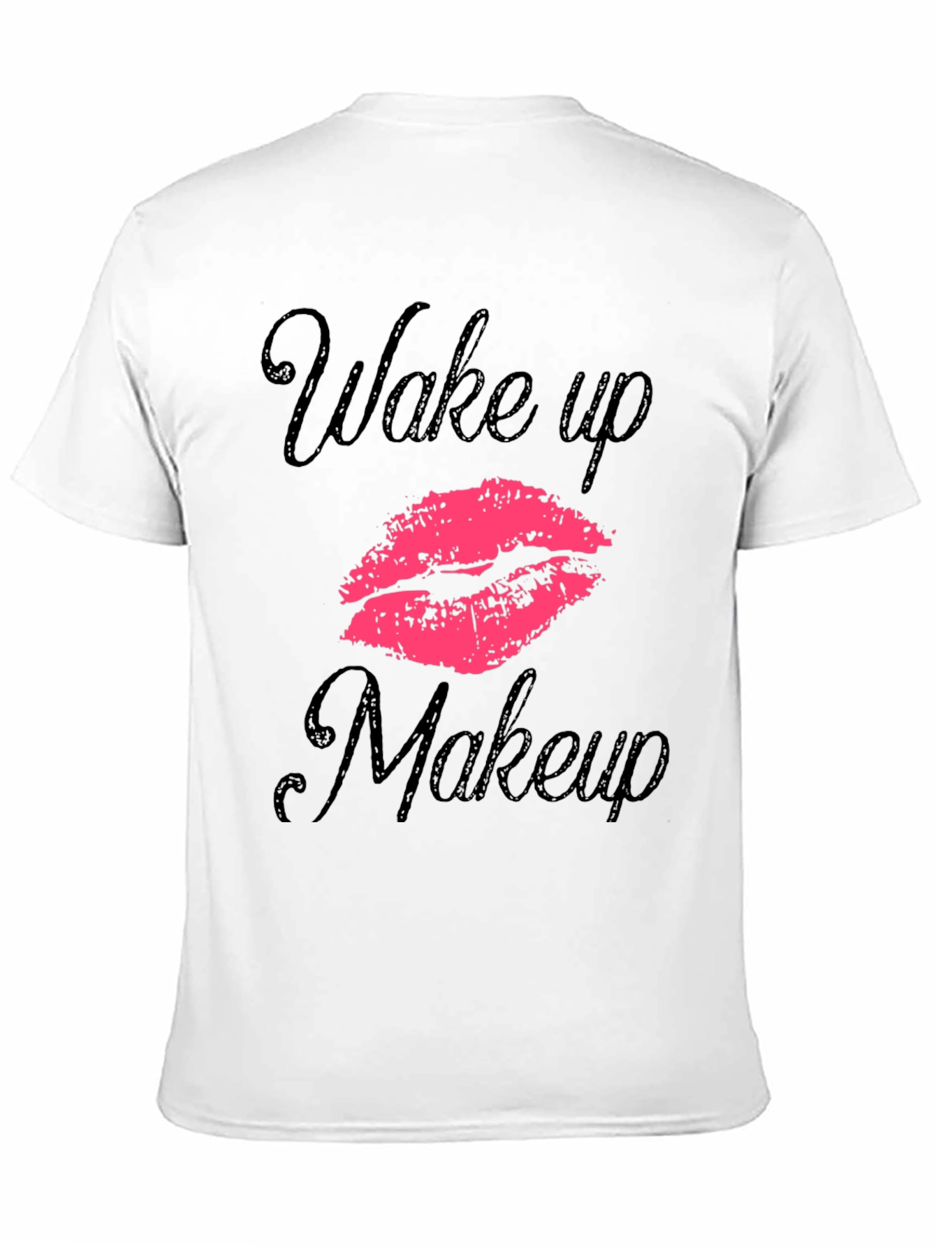 Wake Up Makeup T-Shirt - Stylish Graphic Tee