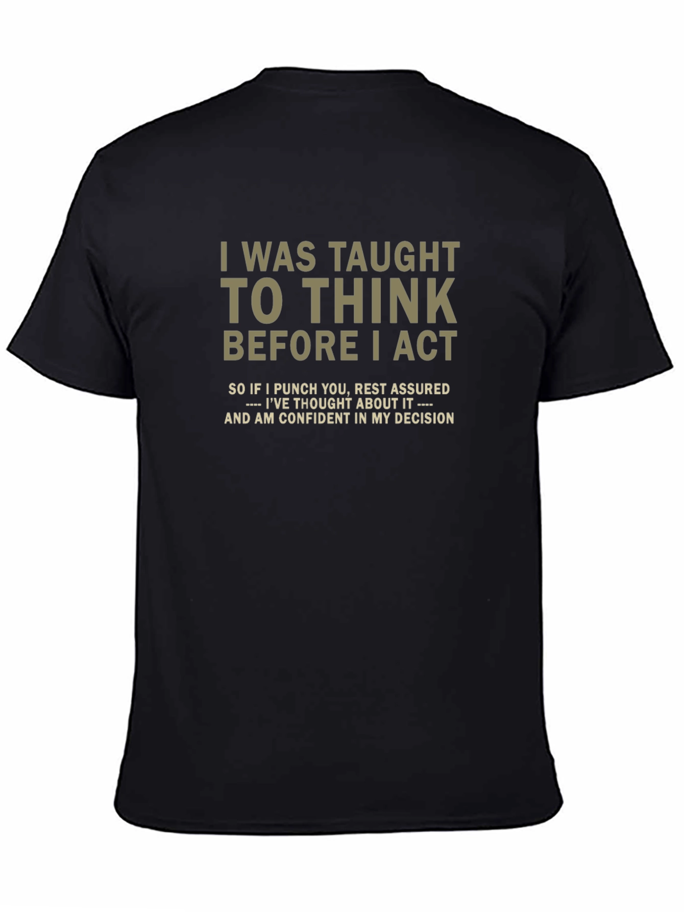 I Was Taught To Think Graphic Tee