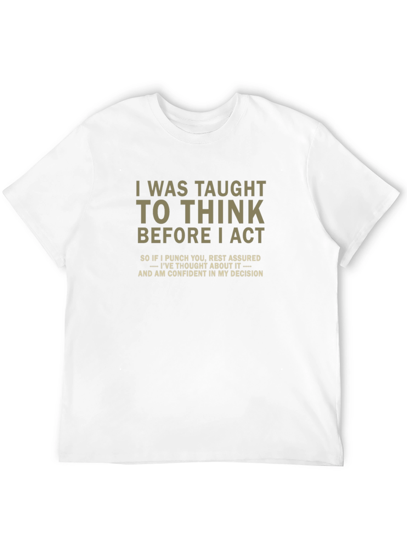 I Was Taught To Think Graphic Tee