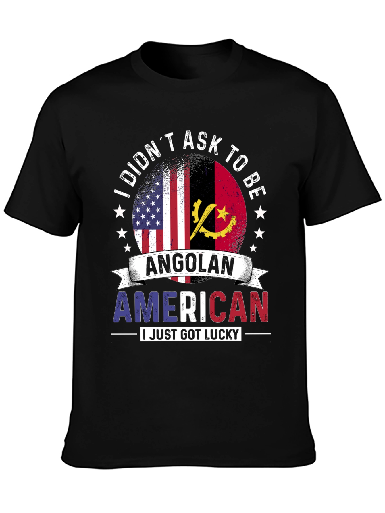 Angolan American T-Shirt - I Just Got Lucky!