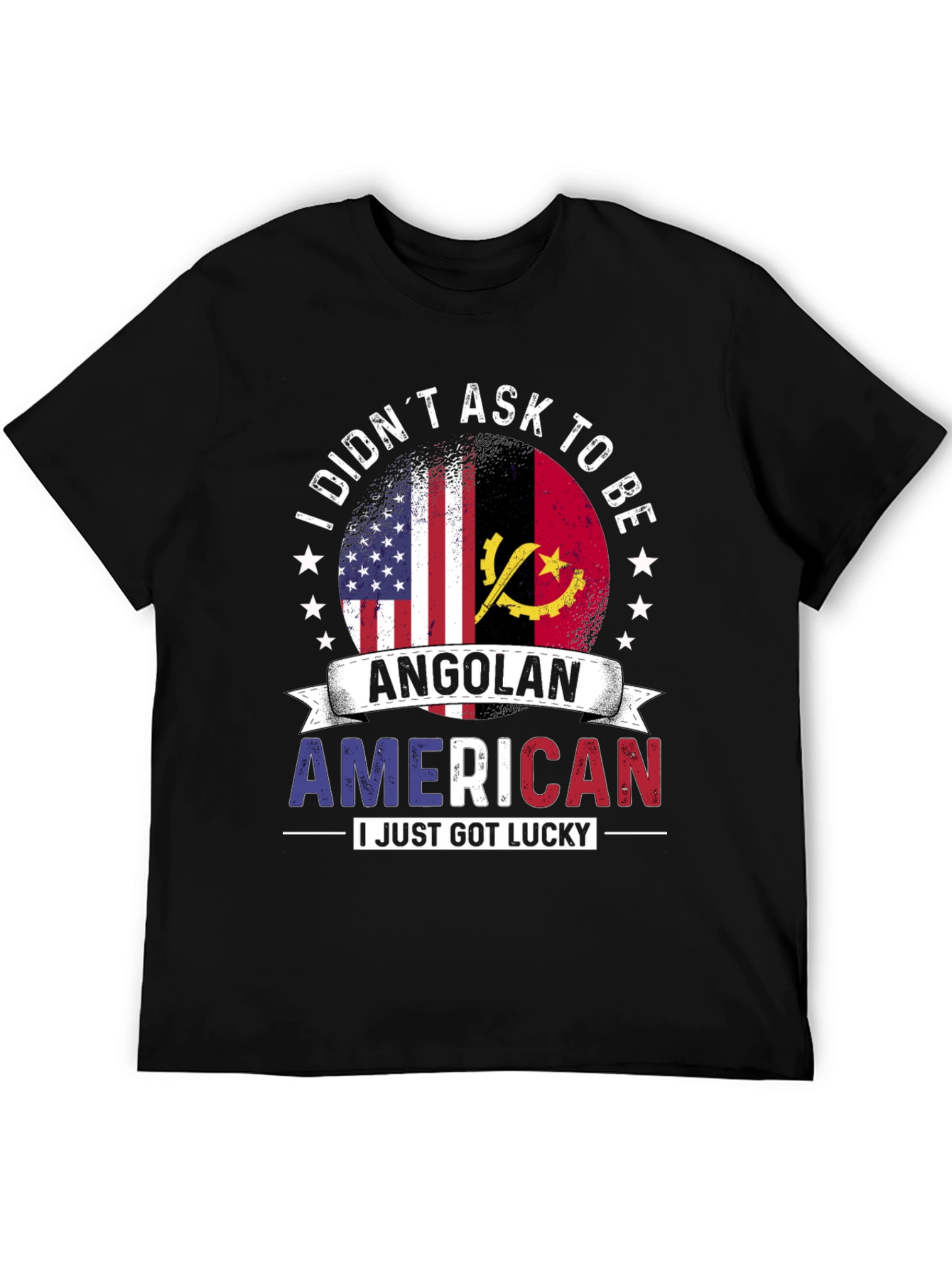 Angolan American T-Shirt - I Just Got Lucky!