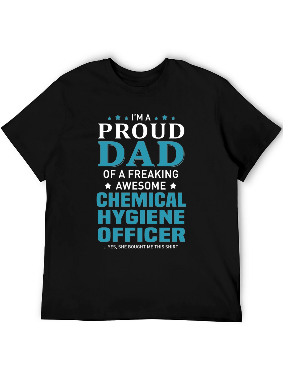 Proud Dad Chemical Hygiene Officer Graphic T-Shirt