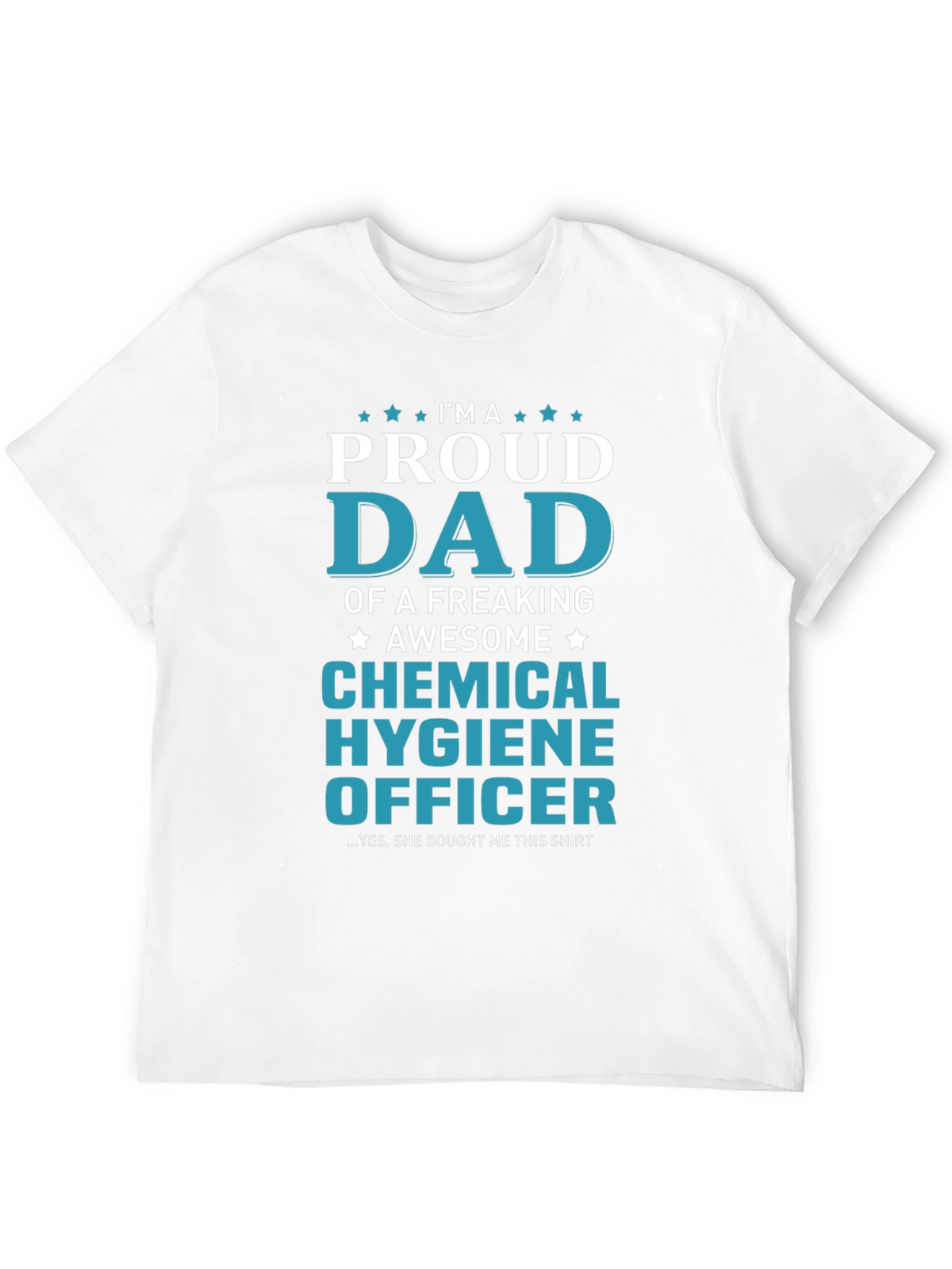 Proud Dad Chemical Hygiene Officer Graphic T-Shirt