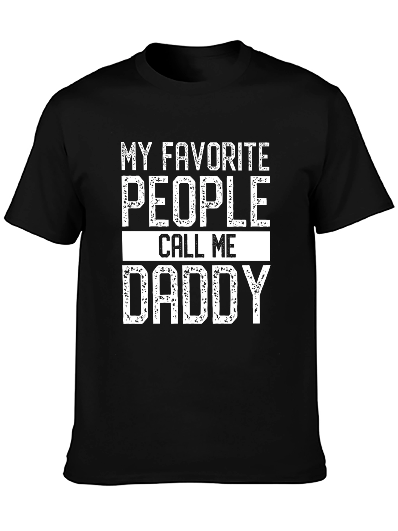 My Favorite People Call Me Daddy T-Shirt