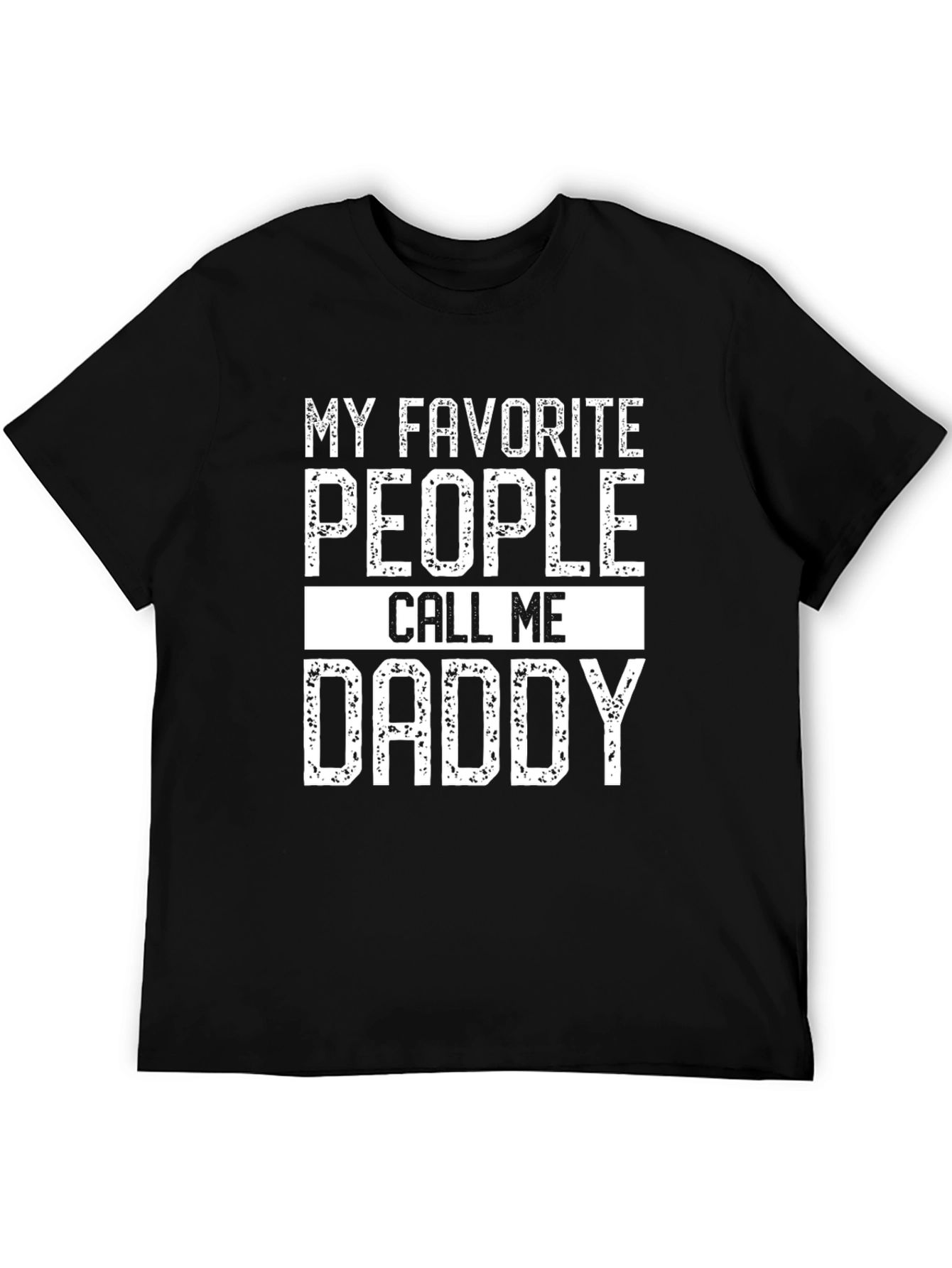 My Favorite People Call Me Daddy T-Shirt