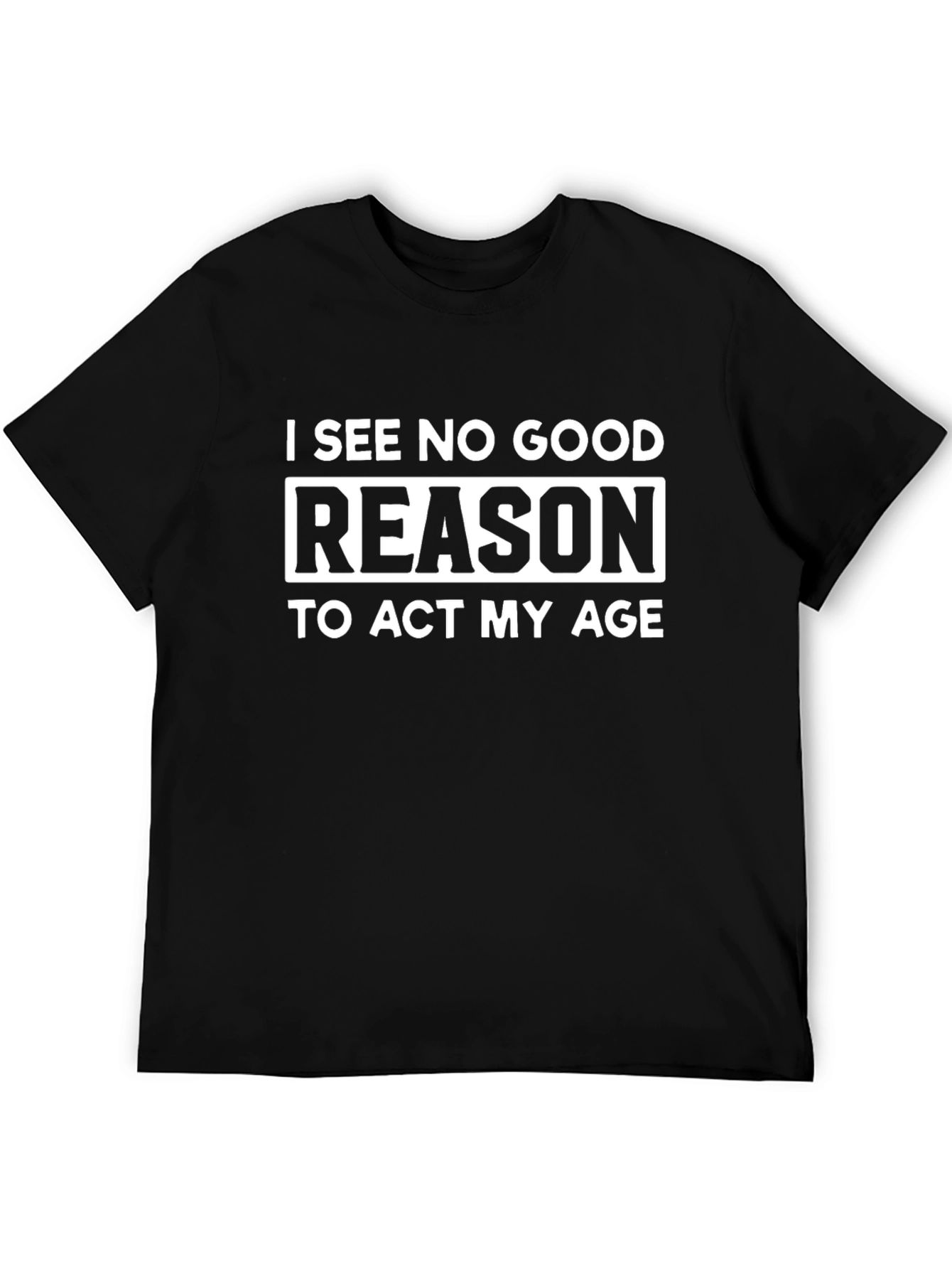 Funny I See No Good Reason Graphic T-Shirt