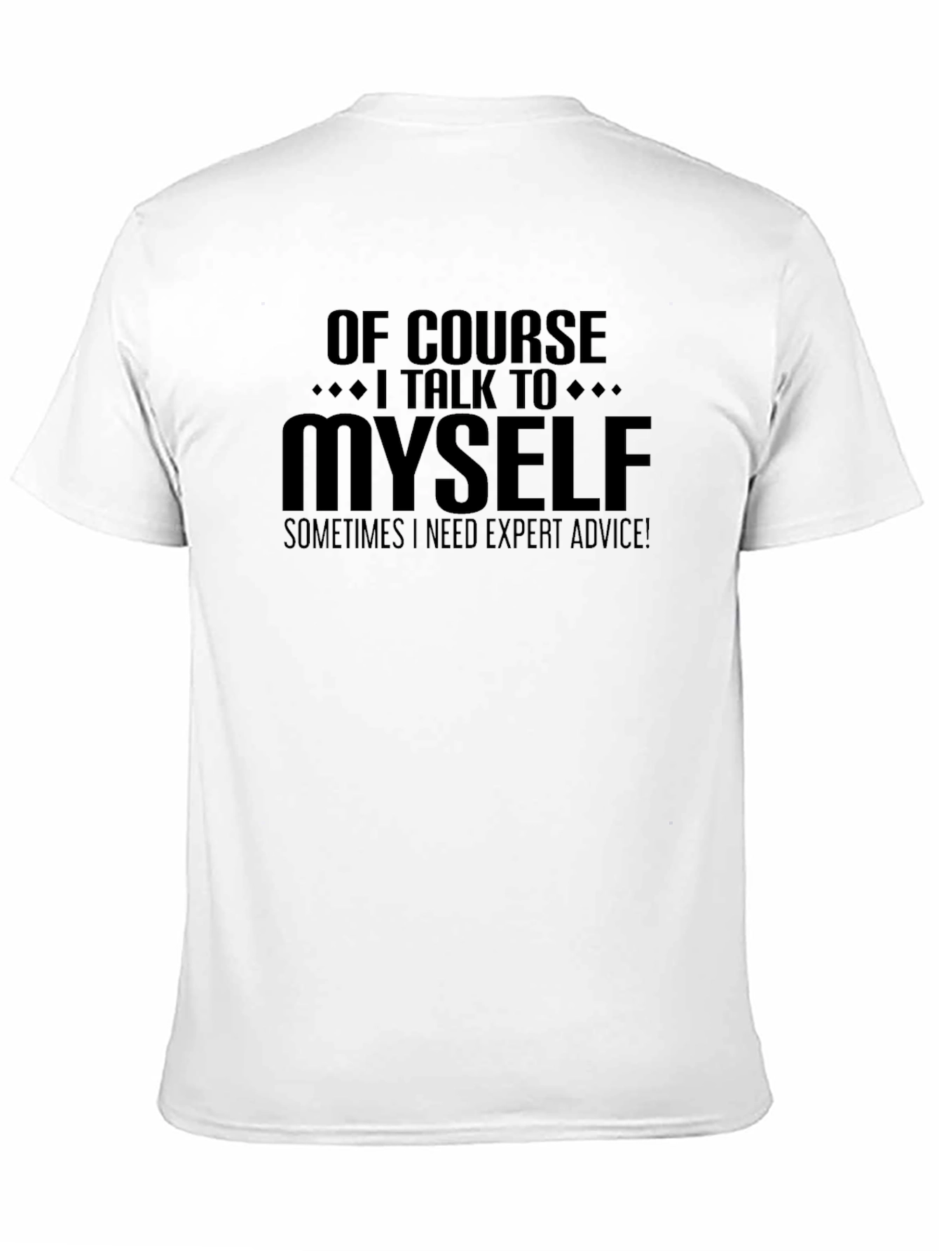 Funny Sarcastic I Talk To Myself Black T-Shirt