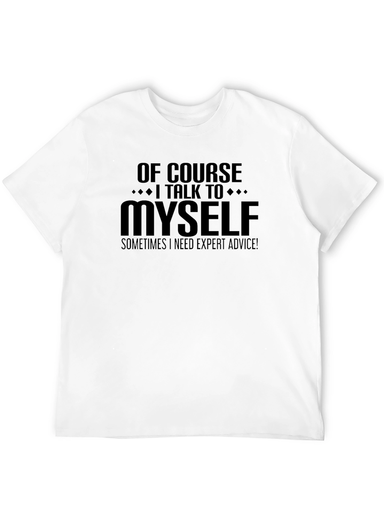 Funny Sarcastic I Talk To Myself Black T-Shirt